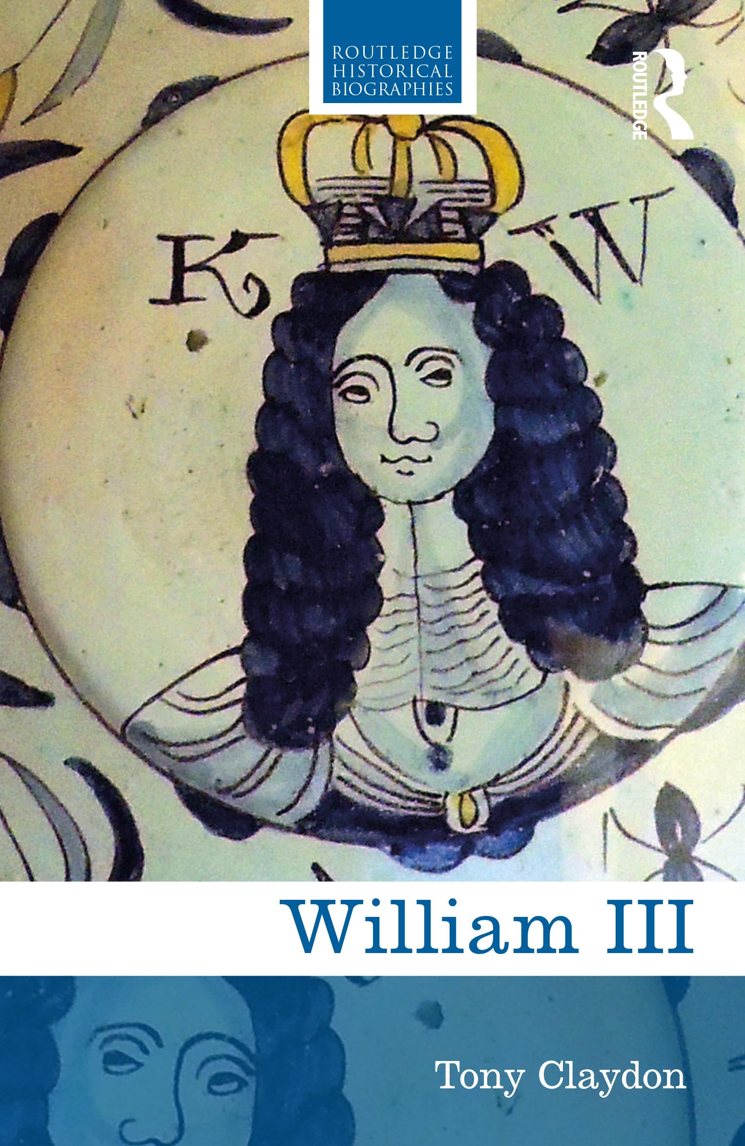 William III (Routledge Historical Biographies)