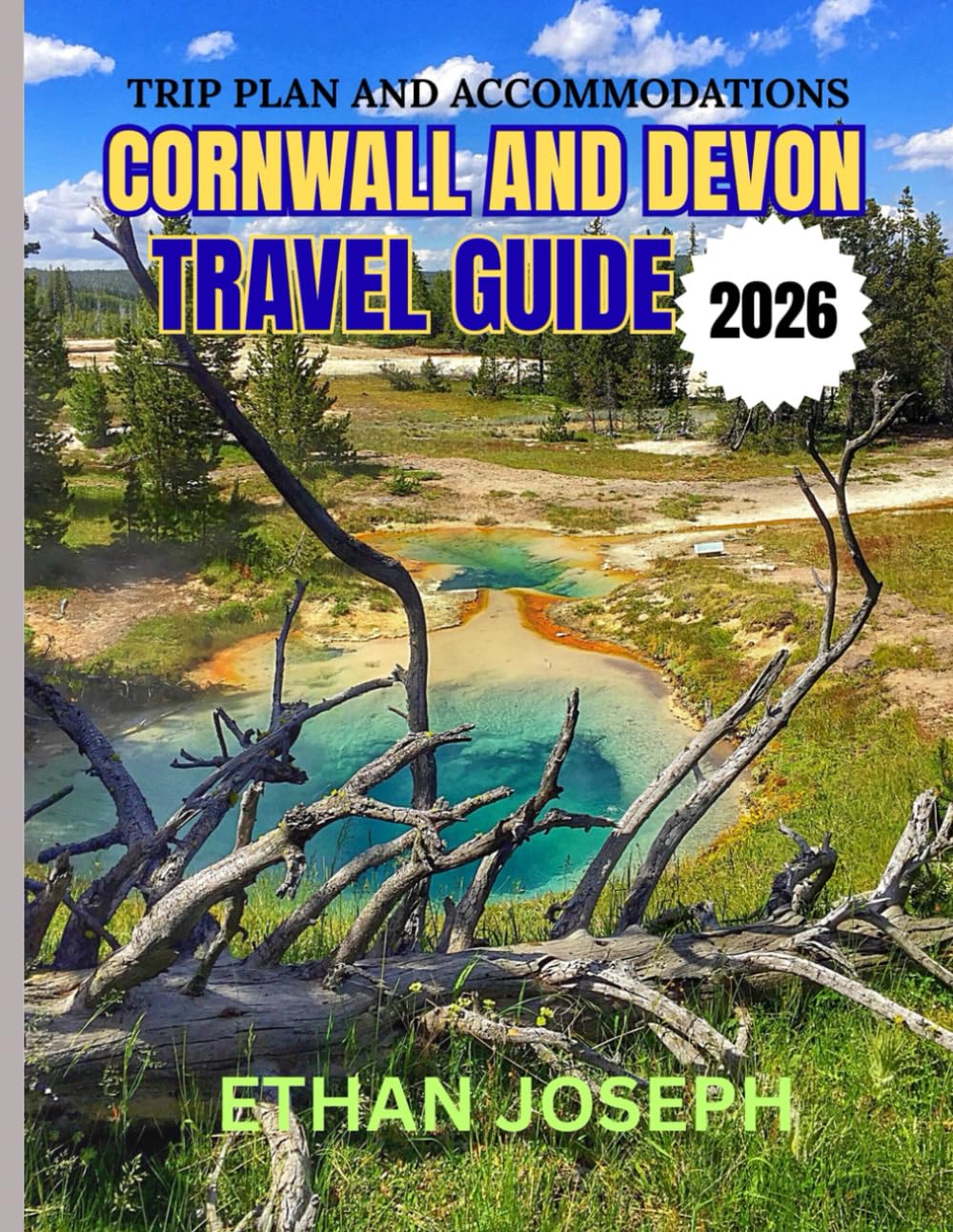 CORNWALL AND DEVON TRAVEL GUIDE 2026: Optimal Visiting Seasons, Must-See Destinations, and Essential Travel Insights