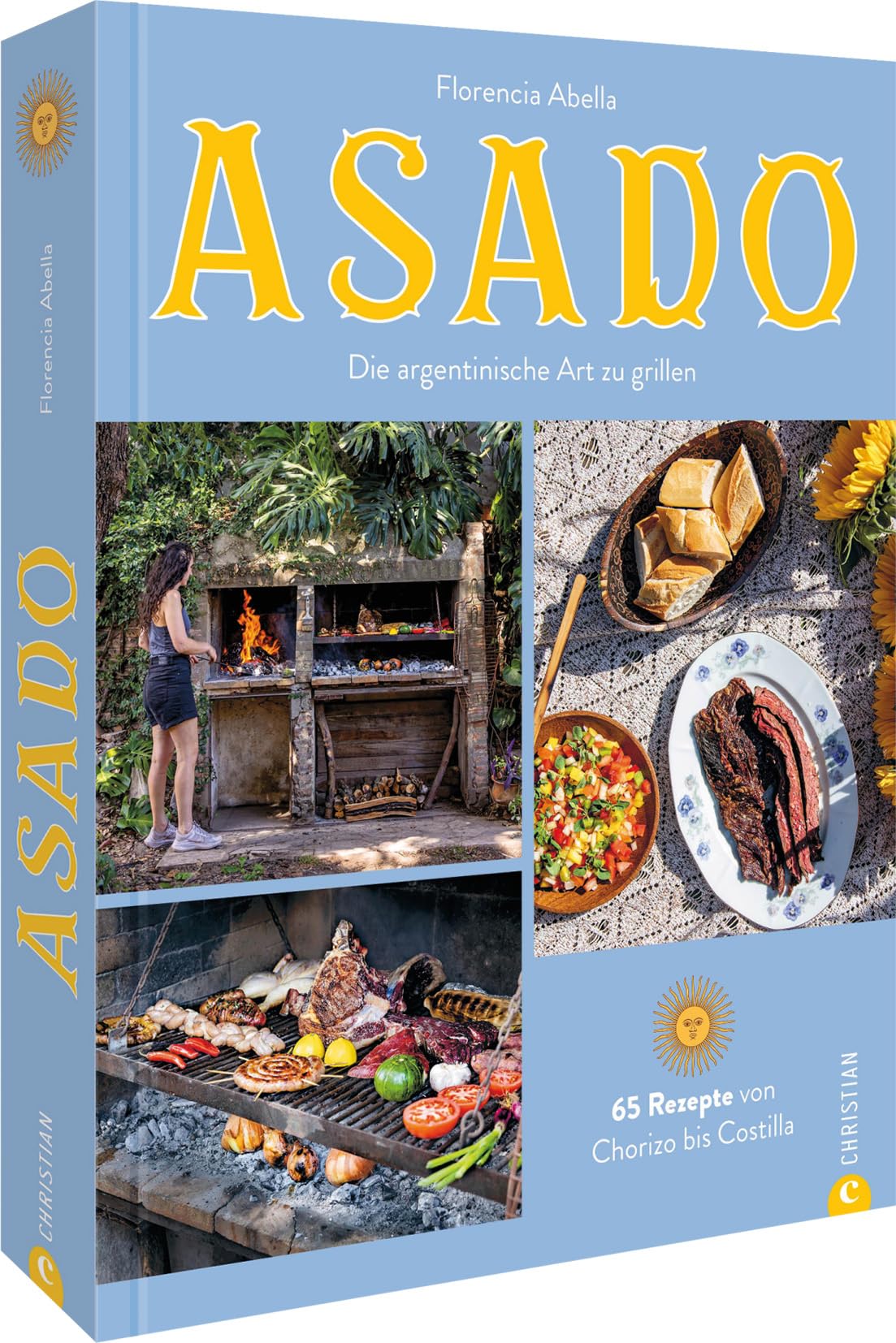 Grill-Buch – Asado: Die argentinische Art zu grillen. 65 Grill-Rezepte von Chorizo bis Costilla. Ein Kochbuch für alle Grill-Fans.