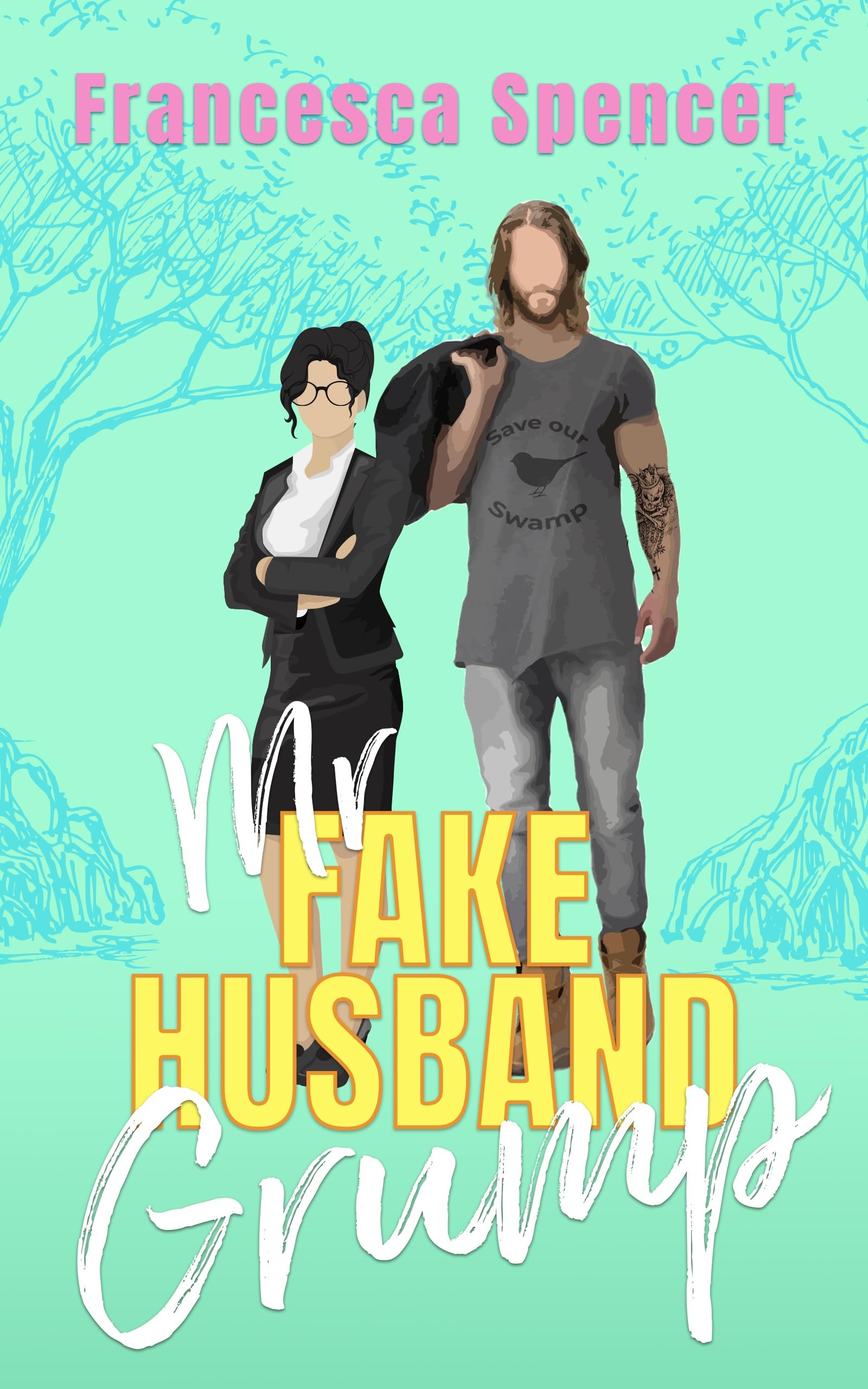 Mr Fake Husband Grump: a small-town, enemies to lovers, sweet romcom