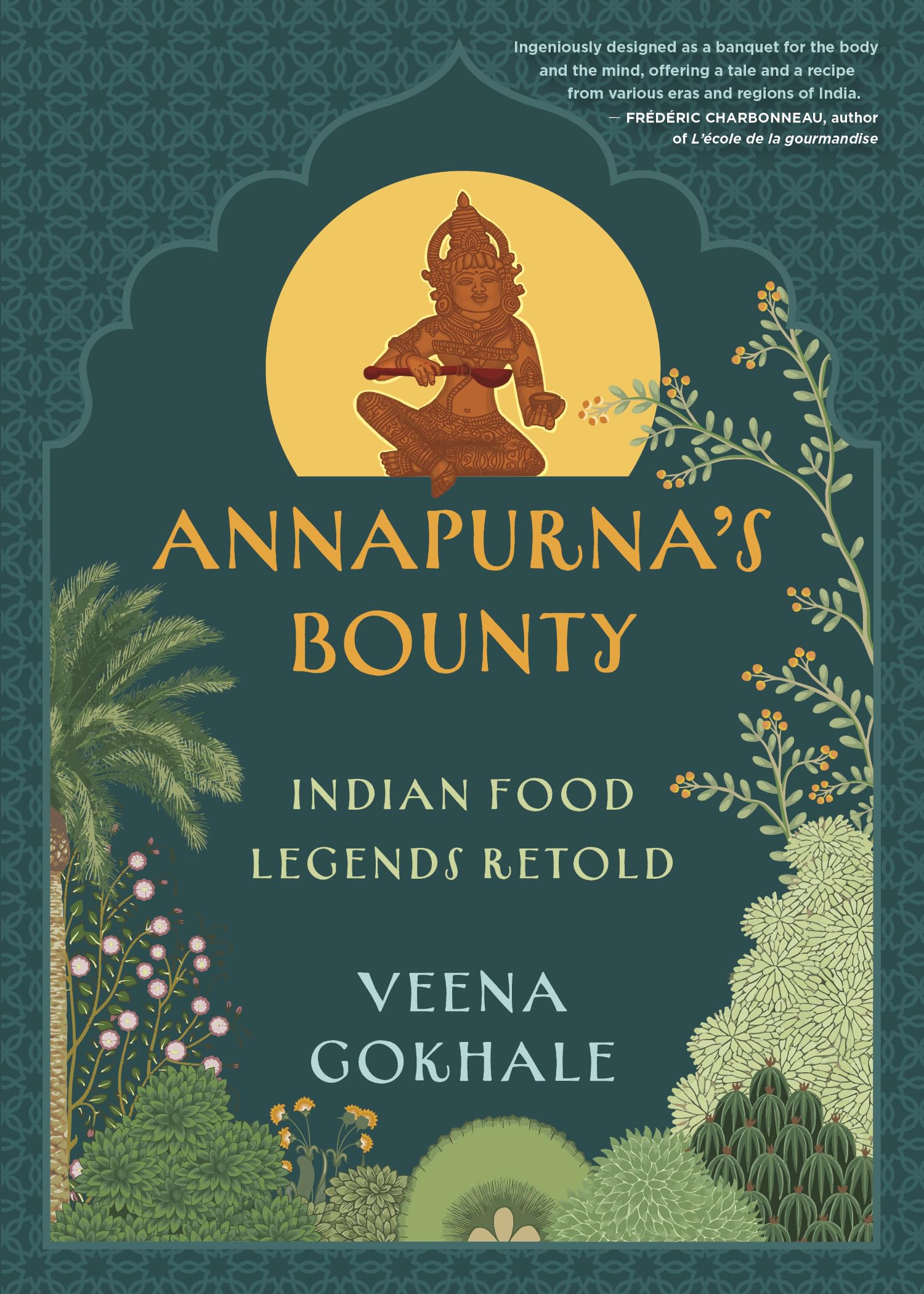 Annapurna's Bounty: Indian Food Legends Retold