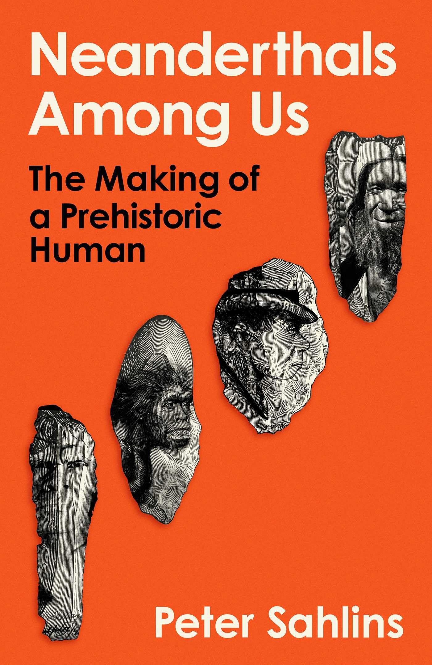 Neanderthals Among Us: The Making of a Prehistoric Human