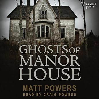 Ghosts of Manor House Audiobook by Matt Powers episode artwork