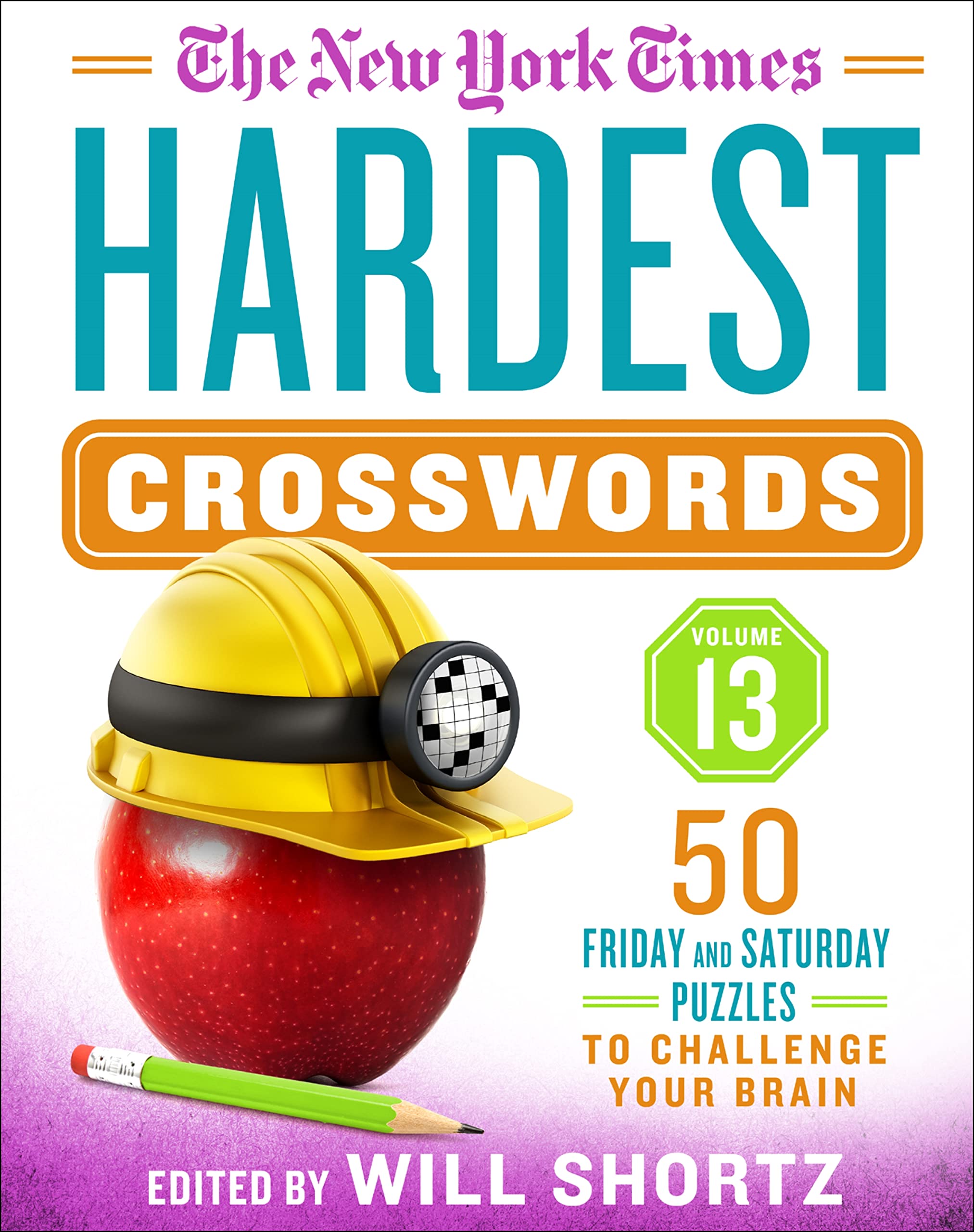 The New York Times Hardest Crosswords Volume 13: 50 Friday and Saturday Puzzles to Challenge Your Brain (New York Times Hardest Crosswords, 13)