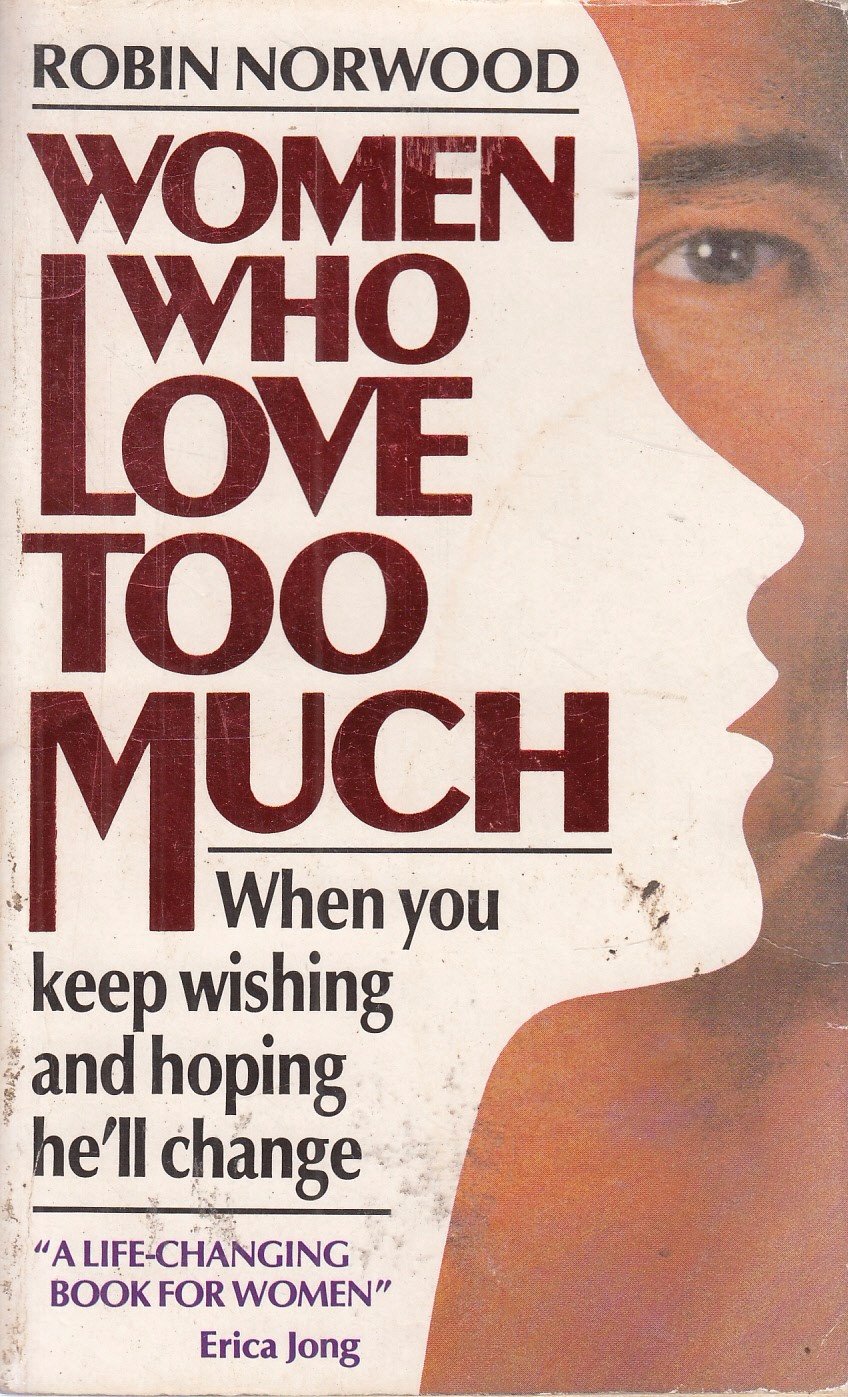 Women Who Love Too Much [Paperback] ROBIN NORWOOD