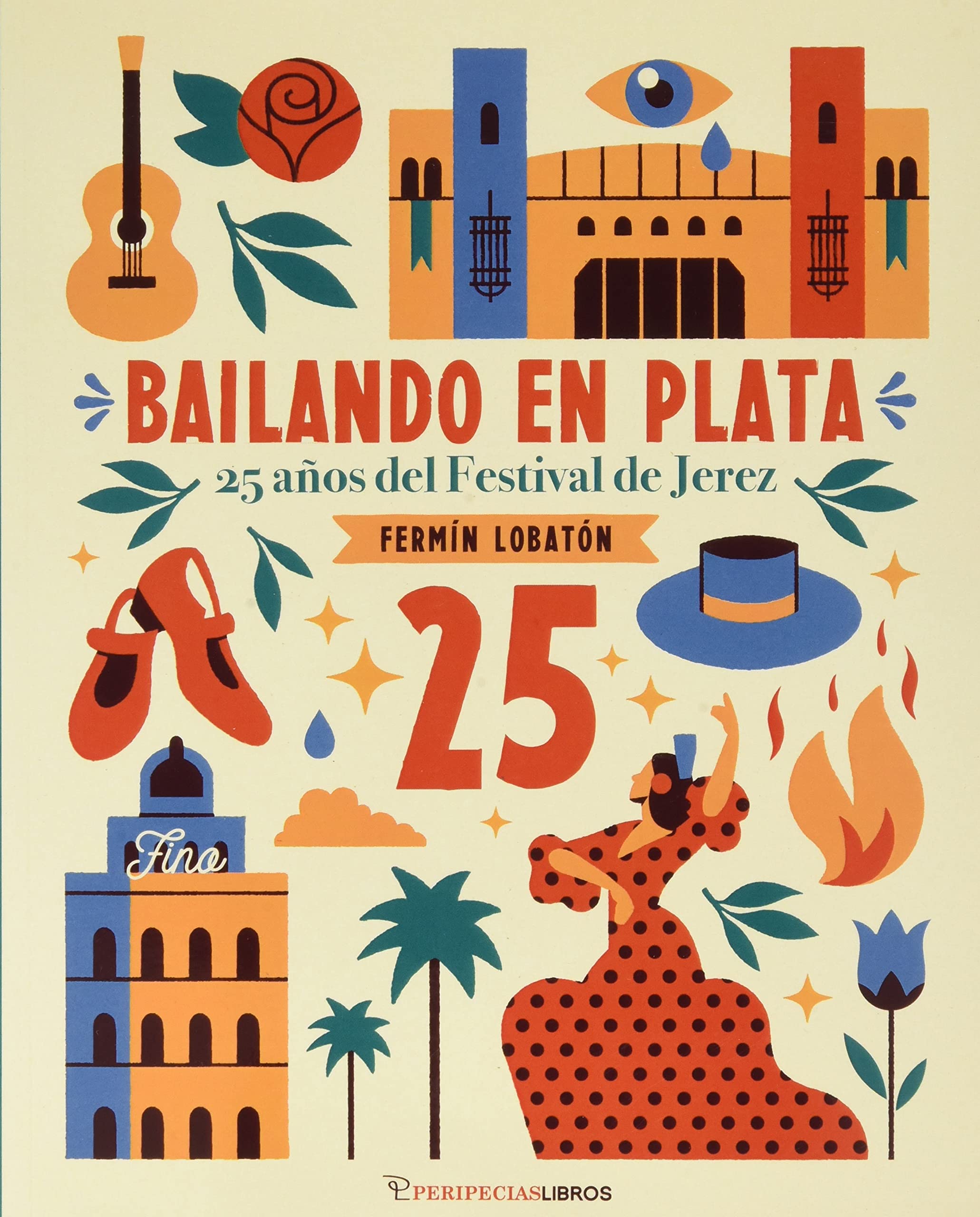 Bailando en plata: 25 años del Festival de Jerez: 1 (Fuera de colección)