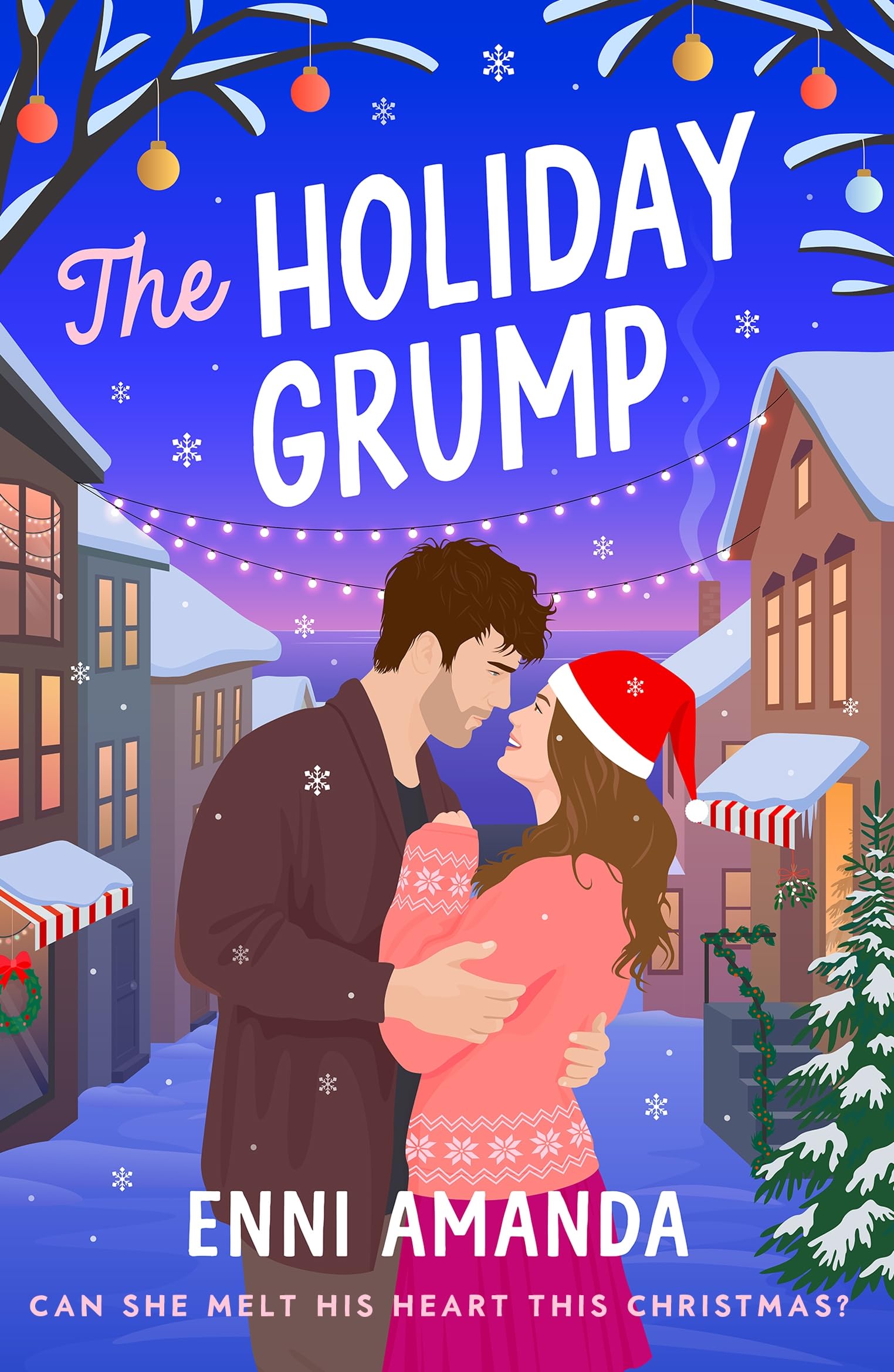 The Holiday Grump: A Sweet, Small-Town, Spicy, festive Rom Com that will melt your heart this winter!