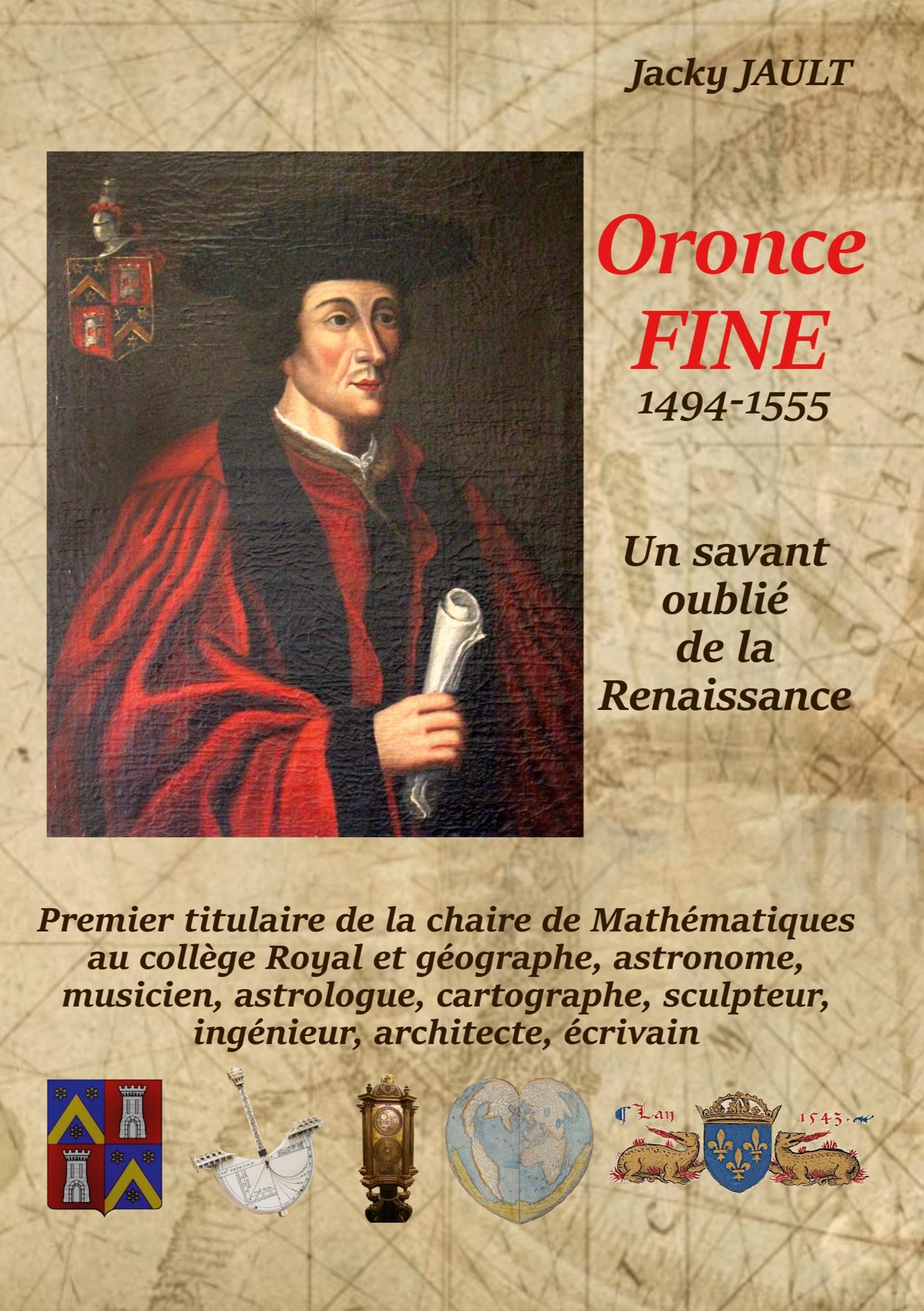 Oronce fine 1494-1555: Un savant oublié de la Renaissance