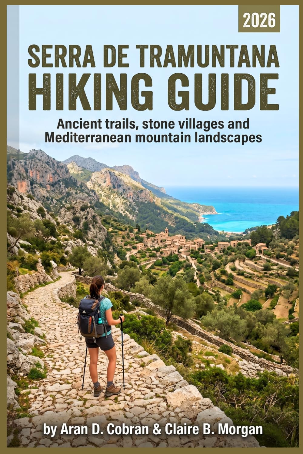SERRA DE TRAMUNTANA HIKING GUIDE 2026: Ancient trails, stone villages and Mediterranean mountain landscapes