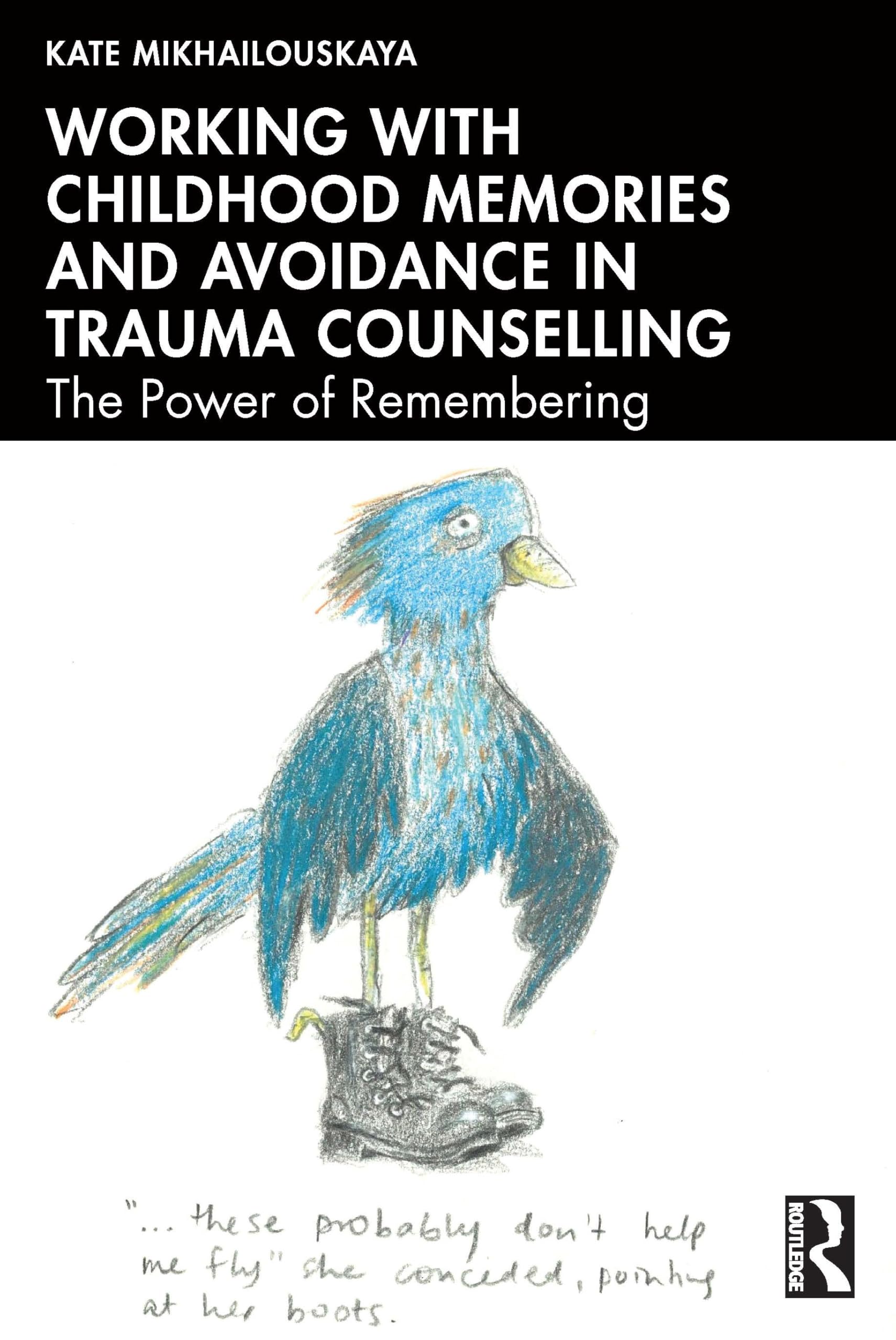 Working with Childhood Memories and Avoidance in Trauma Counselling: The Power of Remembering
