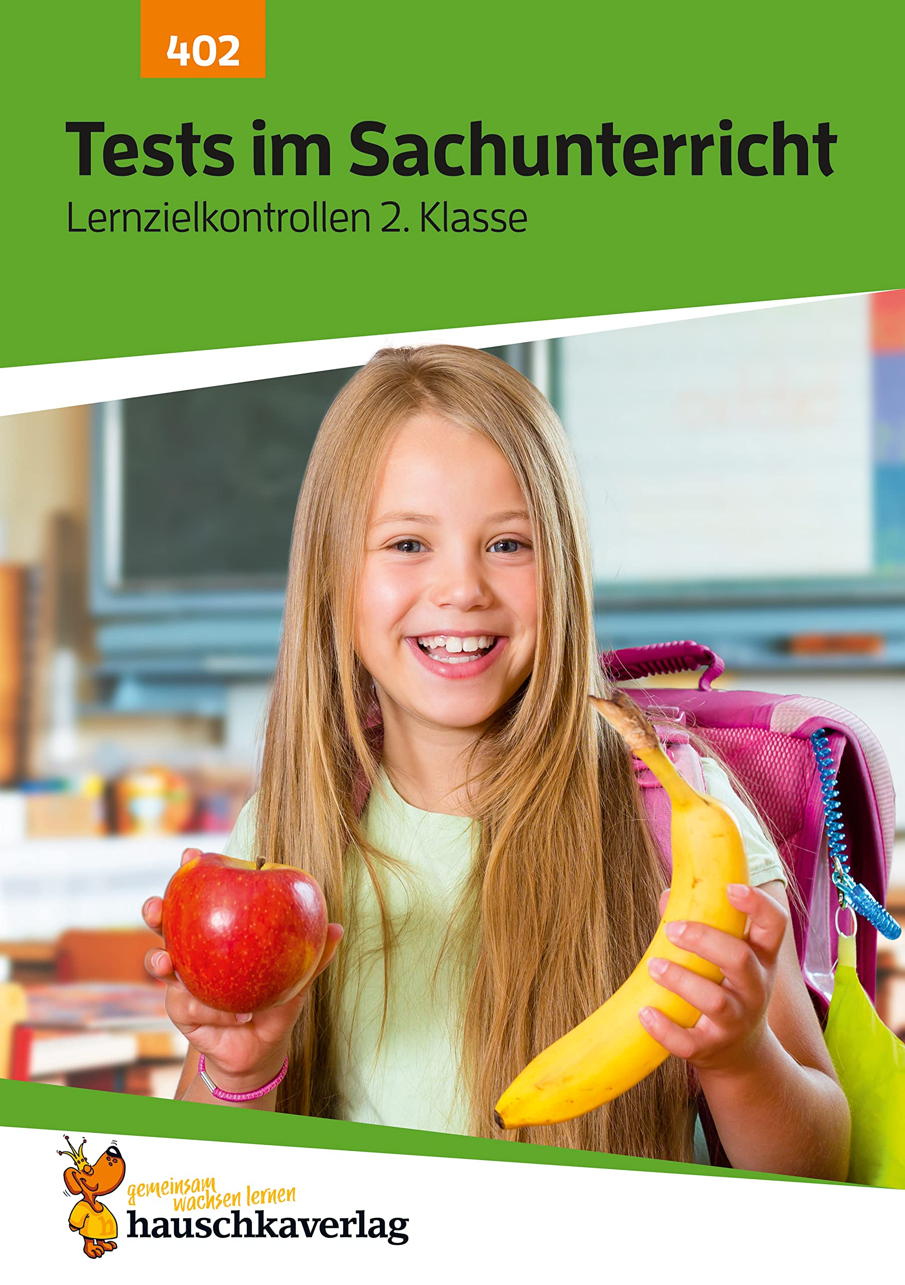 Tests im Sachunterricht - Lernzielkontrollen 2. Klasse: Echte Klassenarbeiten mit Punktevergabe und Lösungen - Sachkunde