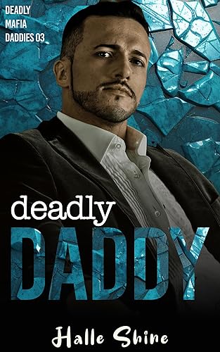 Deadly Daddy: An Age Play, Age Gap, DDlg Mafia Romance (Deadly Mafia Daddies Book 3)