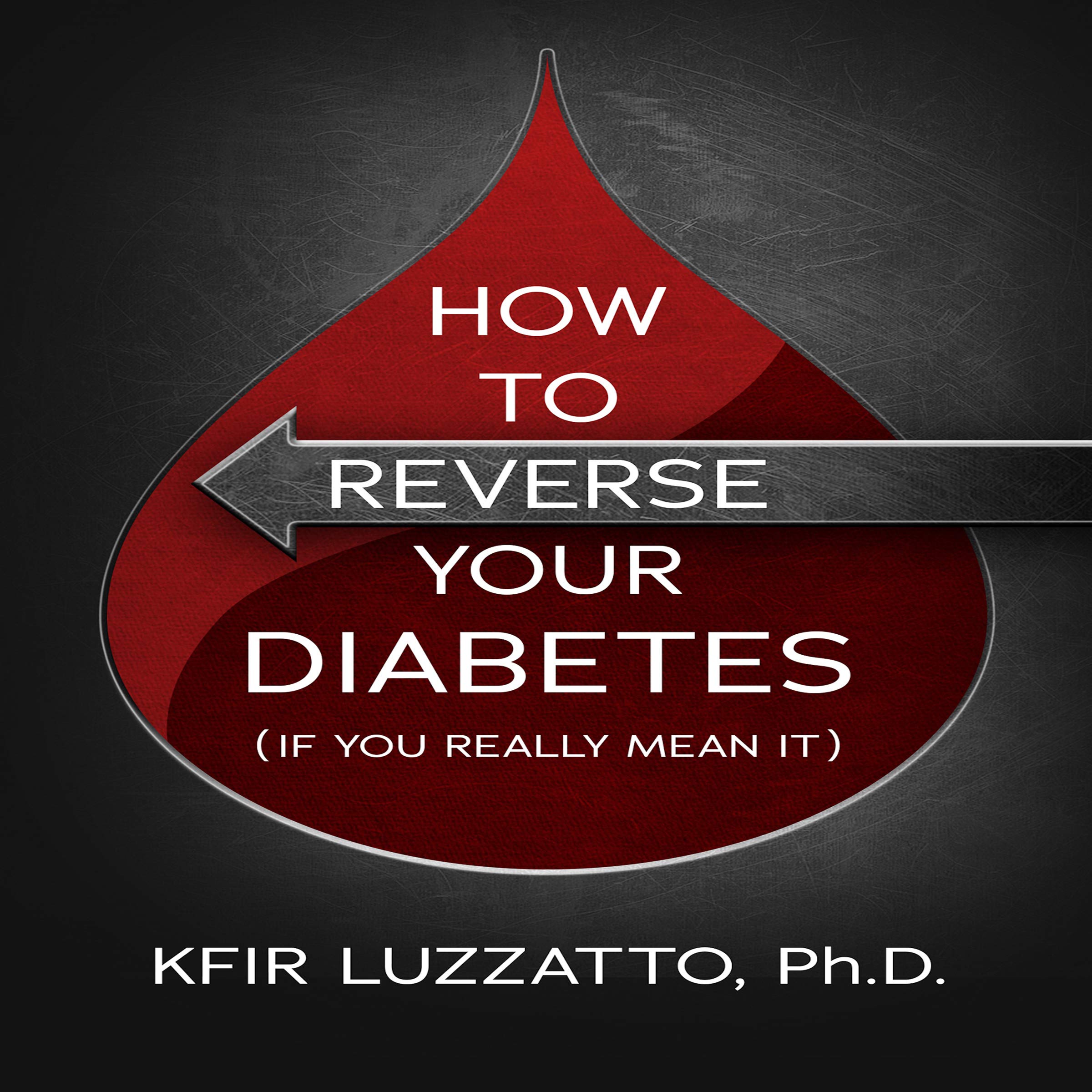 How to Reverse Your Diabetes (If You Really Mean It)