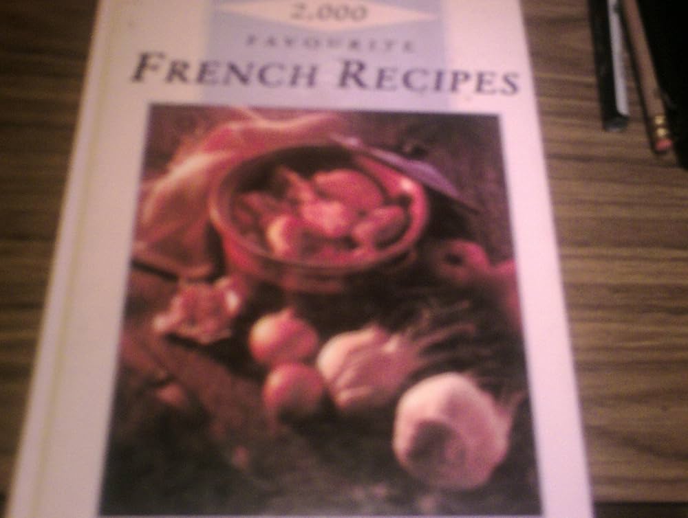 DÉLICIEUX: The Recipes of France 本 展示品 2000 Favourite French Recipes: Escoffier, Auguste
