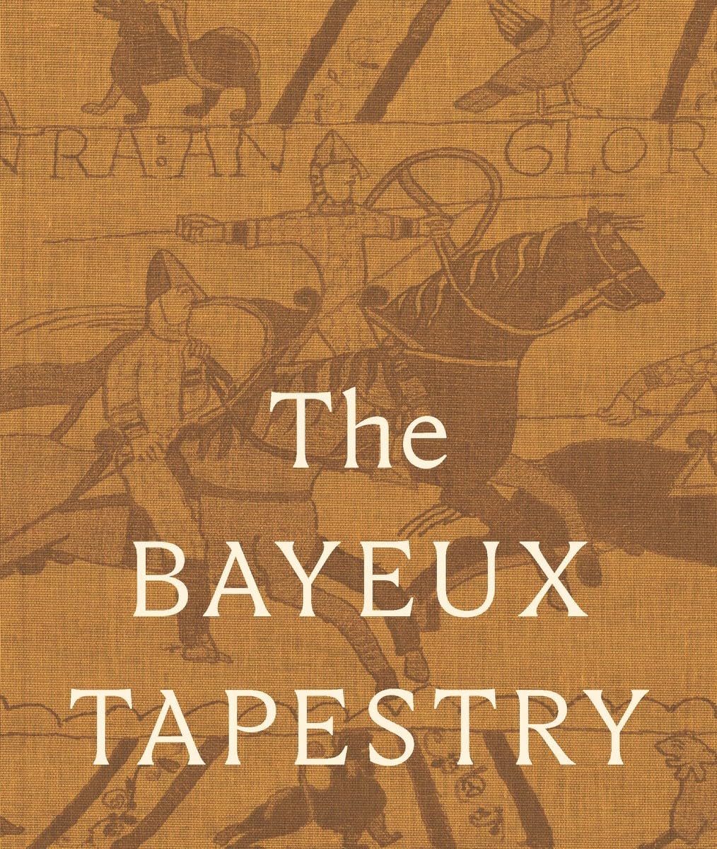 The Bayeux Tapestry: Collector’s Edition: celebrating the landmark British Museum exhibition