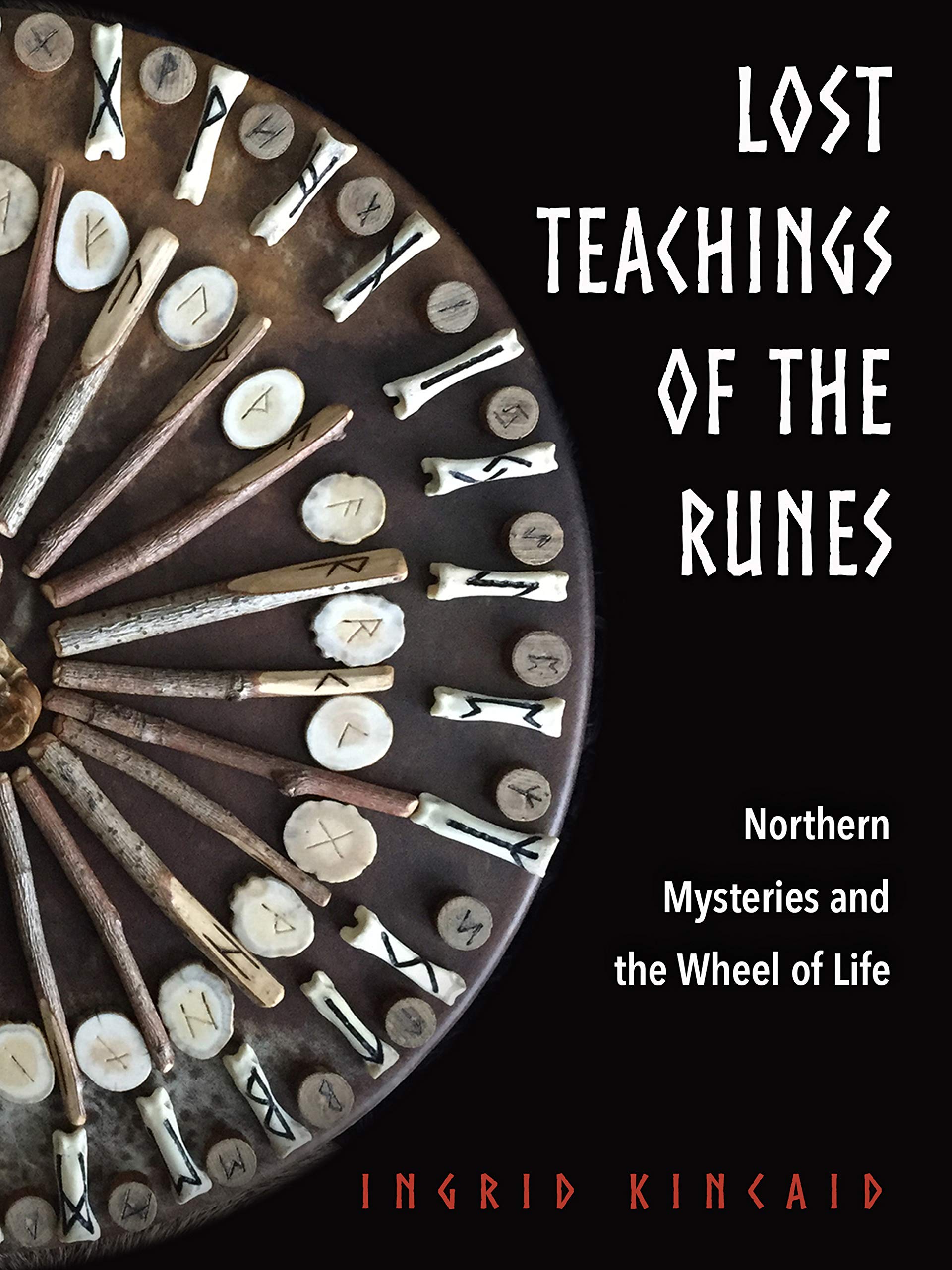 Lost Teachings of the Runes by Ingrid Kincaid - 9781578636761