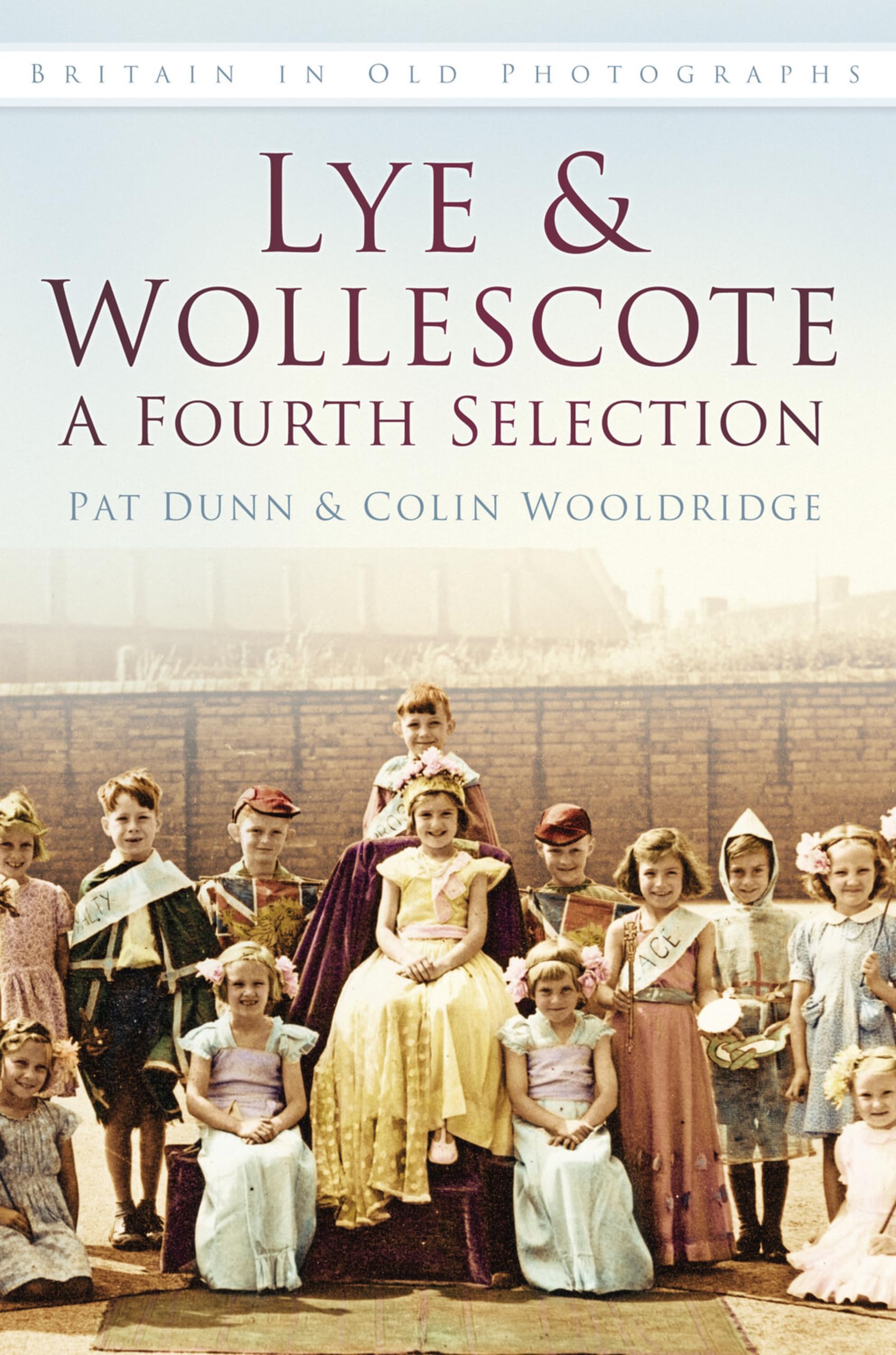 Lye & Wollescote: Britain in Old Photographs