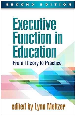 EXECUTIVE FUNCTION IN EDUCATION FROM THEORY TO PRACTICE LYNN MELTZER visual data 8