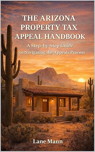 The Arizona Property Tax Appeal Handbook