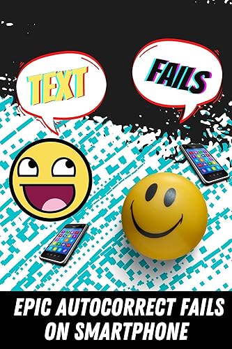 Text Fails: Epic Autocorrect Fails on Smartphone (Funny Text Fails) (English Edition)