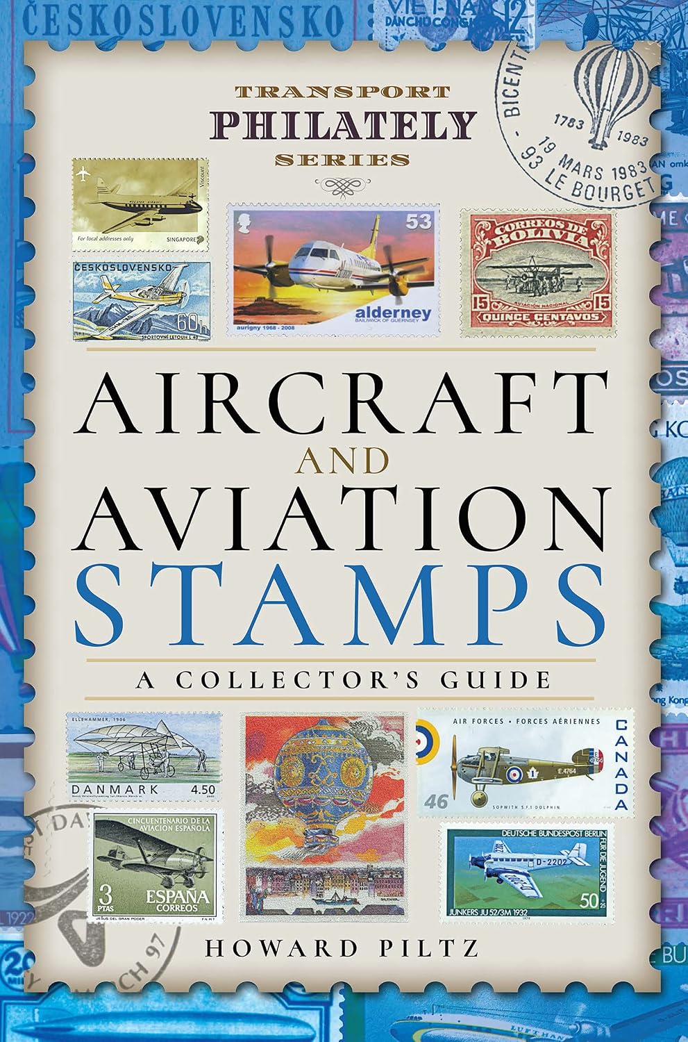 Aircraft and Aviation Stamps: A Collector's Guide (Transport Philately Series)