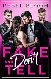 Fake and Don’t Tell: A Friends to Lovers Reverse Harem Romance