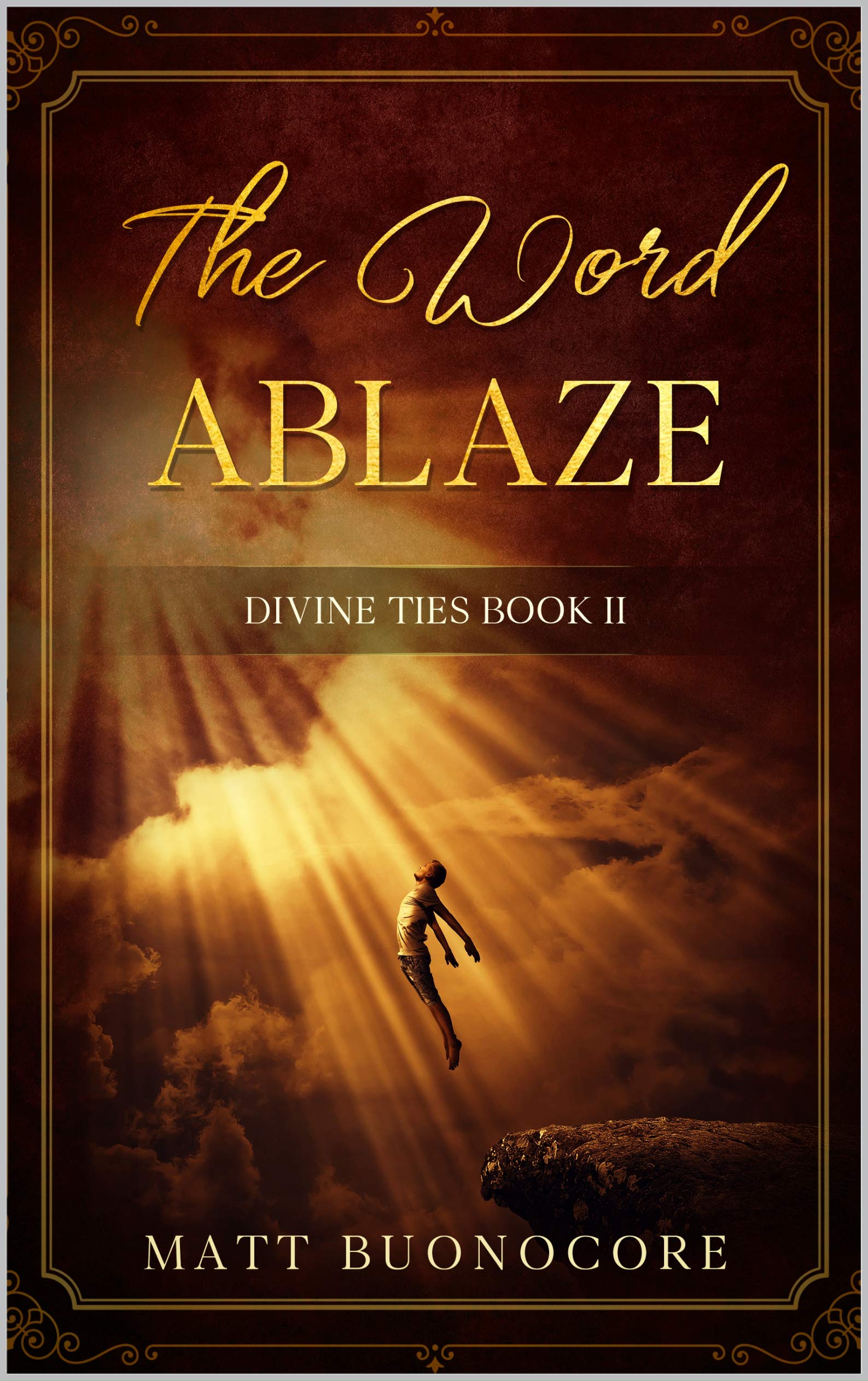 The Word Ablaze: Self Help Poetry & Spiritual Affirmations of the Divine Kind: Divine Ties Book 2