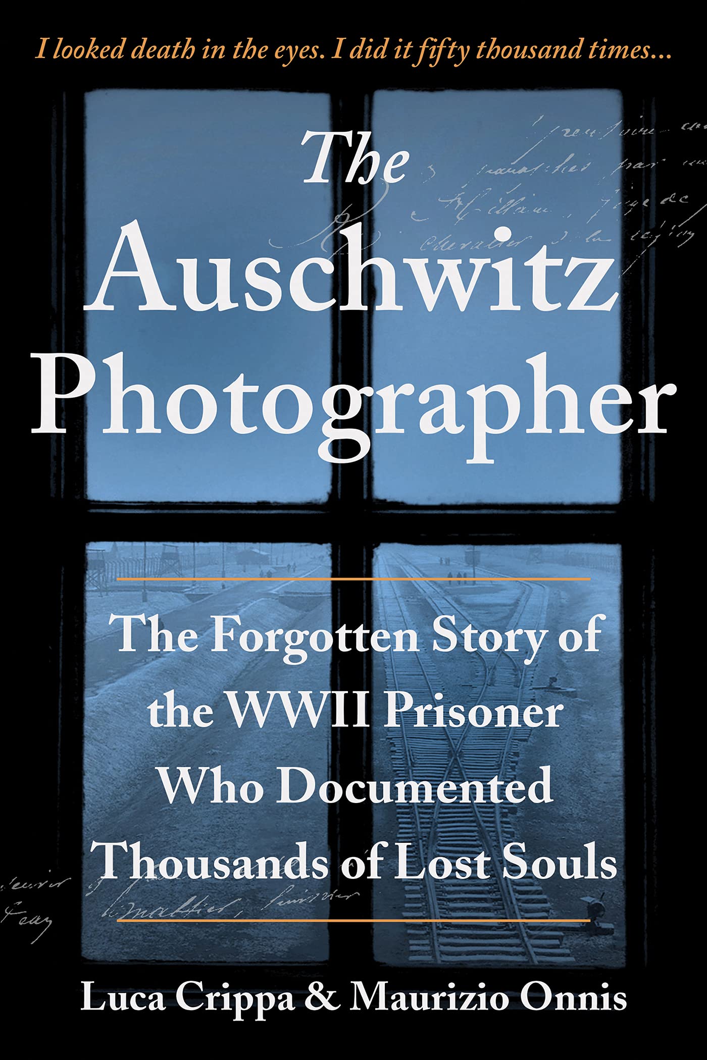The Auschwitz Photographer: The Forgotten Story of the WWII Prisoner Who Documented Thousands of Lost Souls (Gift for History Buffs and Men)