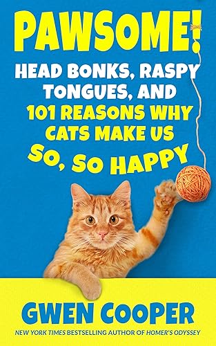 The Book of PAWSOME Head Bonks, Raspy Tongues, and 101 Reasons Why Cats Make Us So, So Happy (The PAWSOME Series 1)