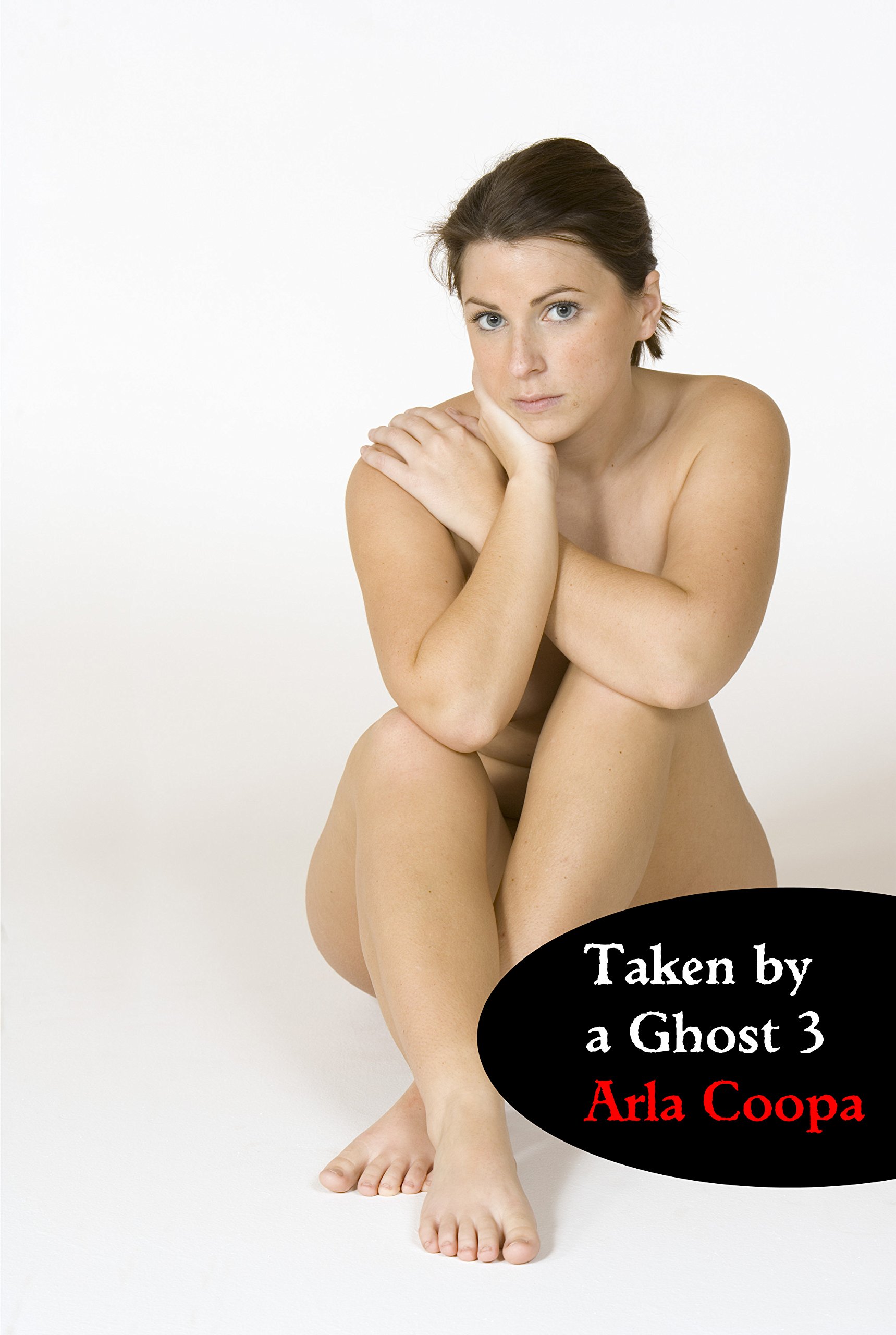 Taken by a Ghost 3 (Bite Sized Arla Book 90)