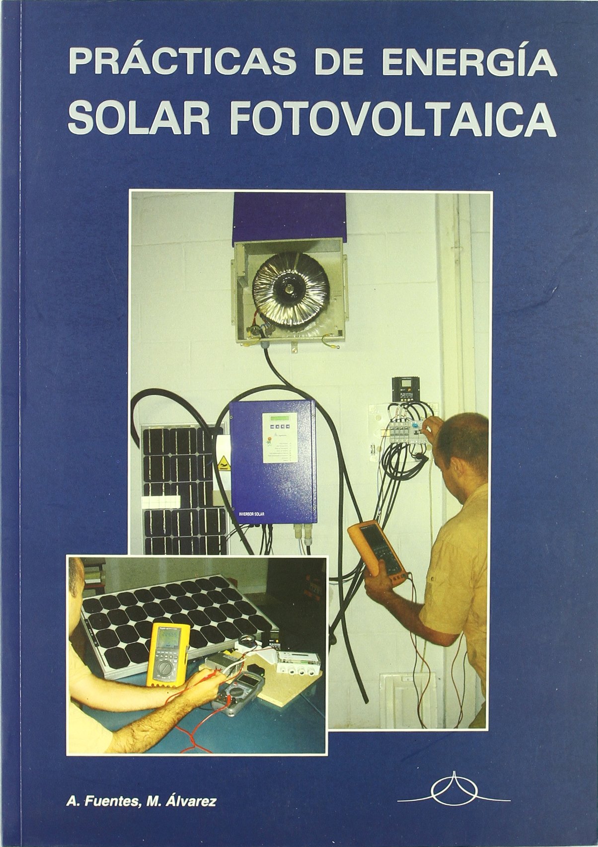 Practicas de energia solar fotovoltaica / Photovoltaic solar energy practices
