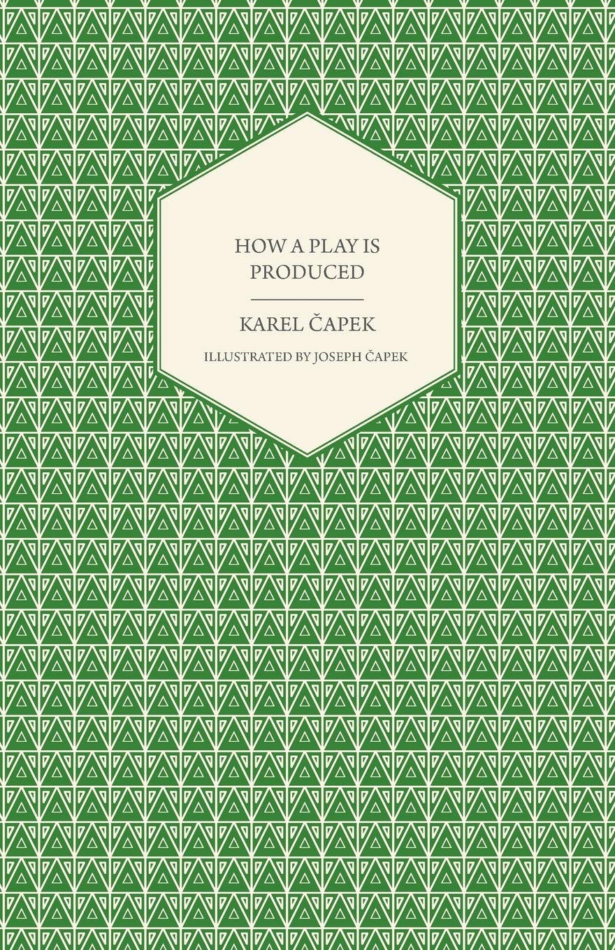 How a Play is Produced - Illustrated by Joseph Čapek