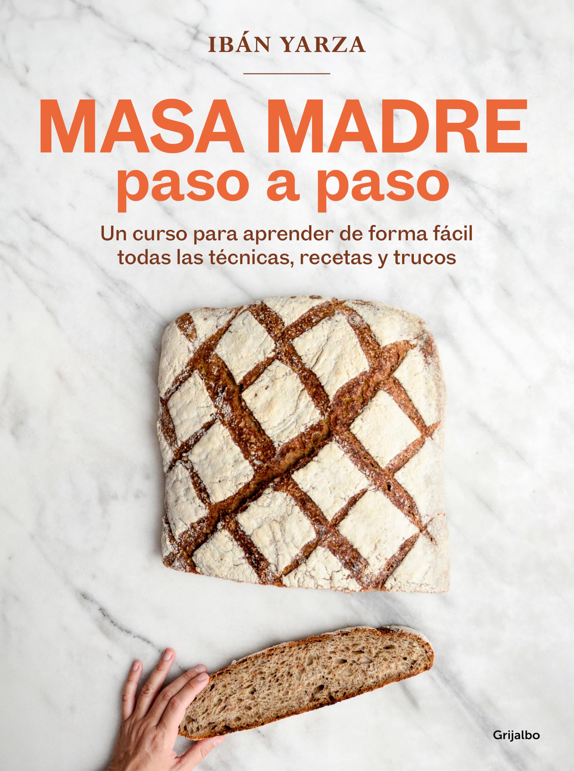 Masa Madre Paso a Paso / Sourdough Step by Step: Un curso para aprender de forma fácil todas las técnicas, recetas y trucos (Cocina de autor)