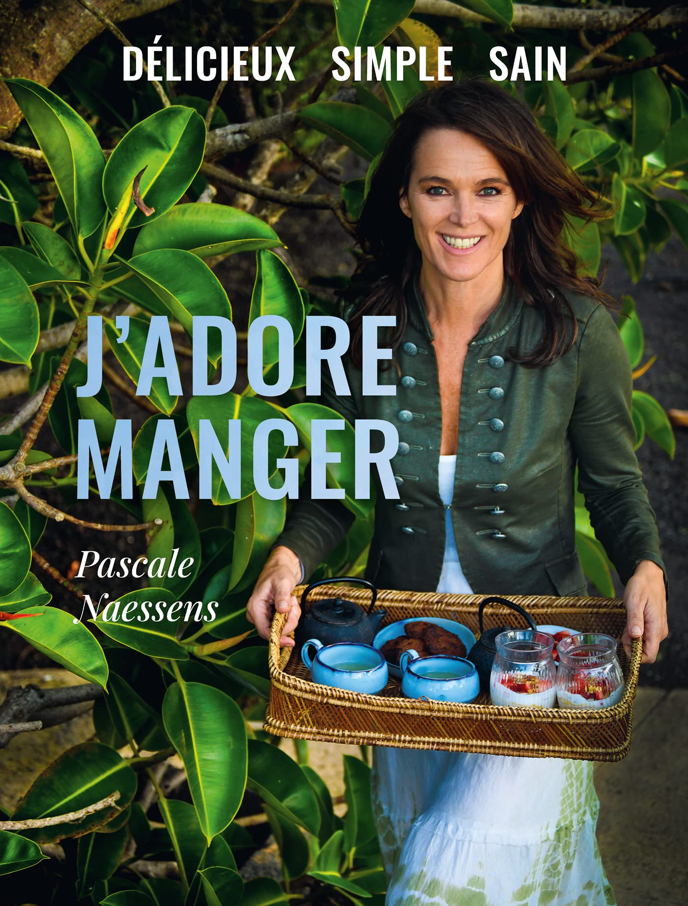 J’adore manger: Délicieux – simple – sain