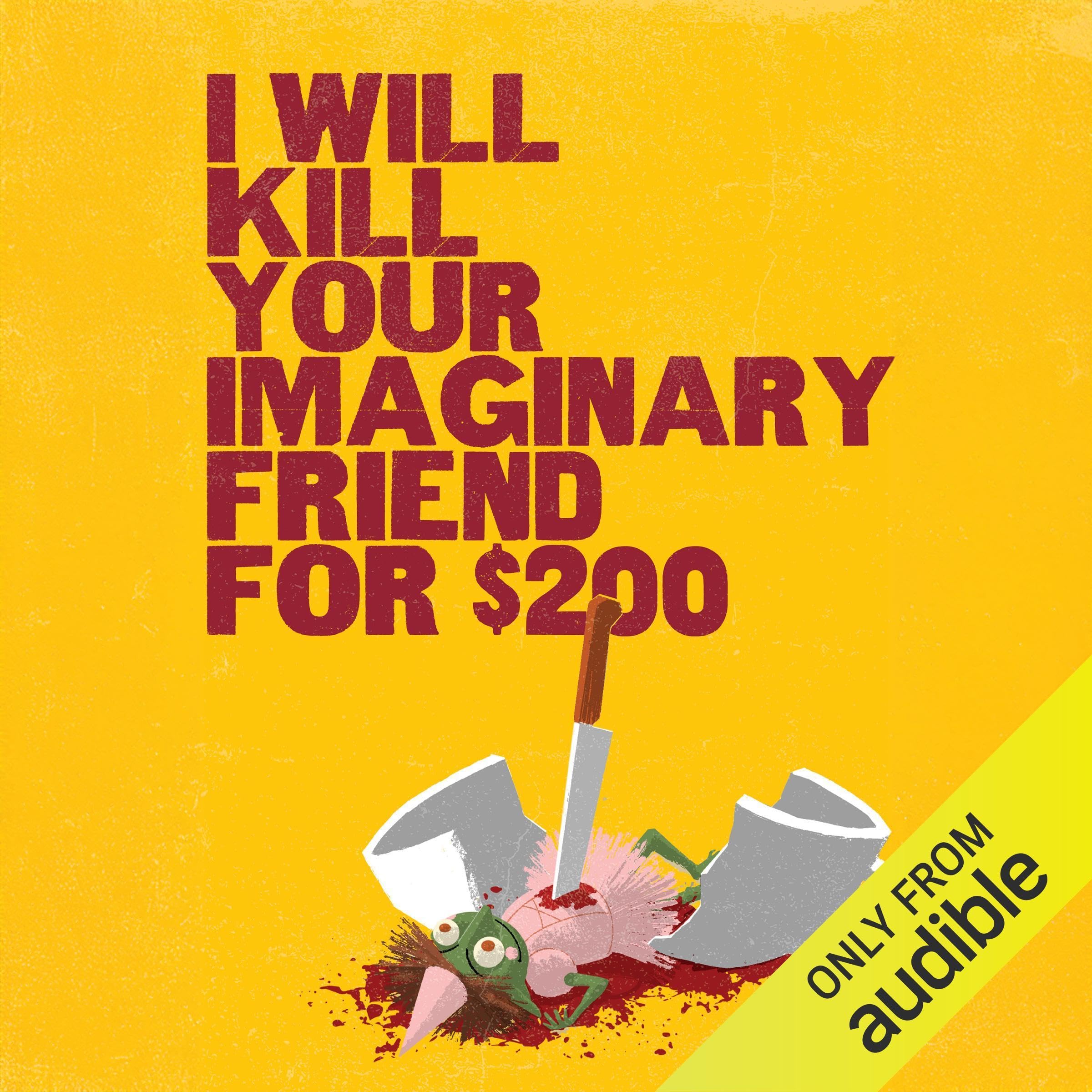 Cover art for I Will Kill Your Imaginary Friend for $200