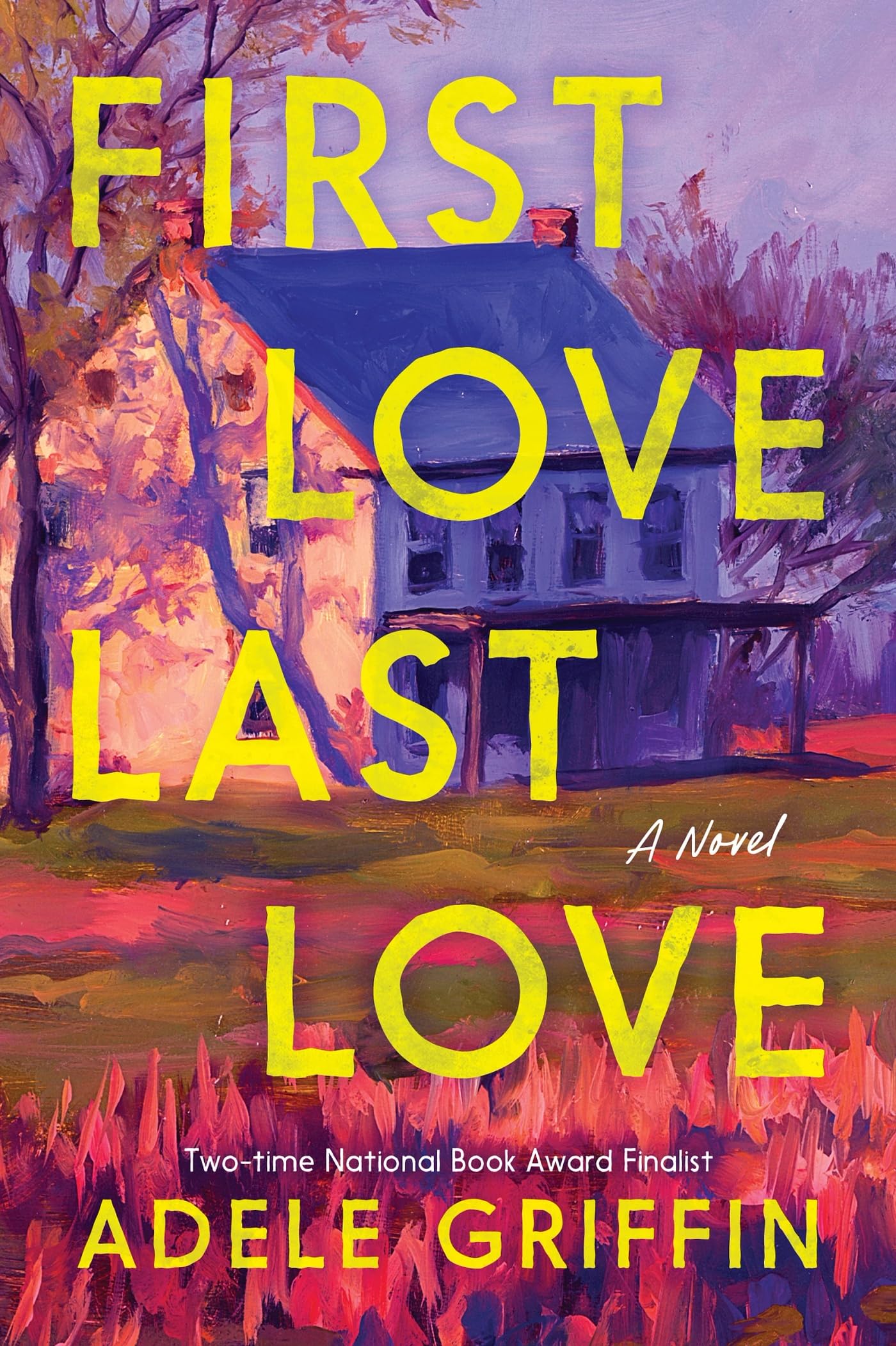 First Love Last Love: A Novel