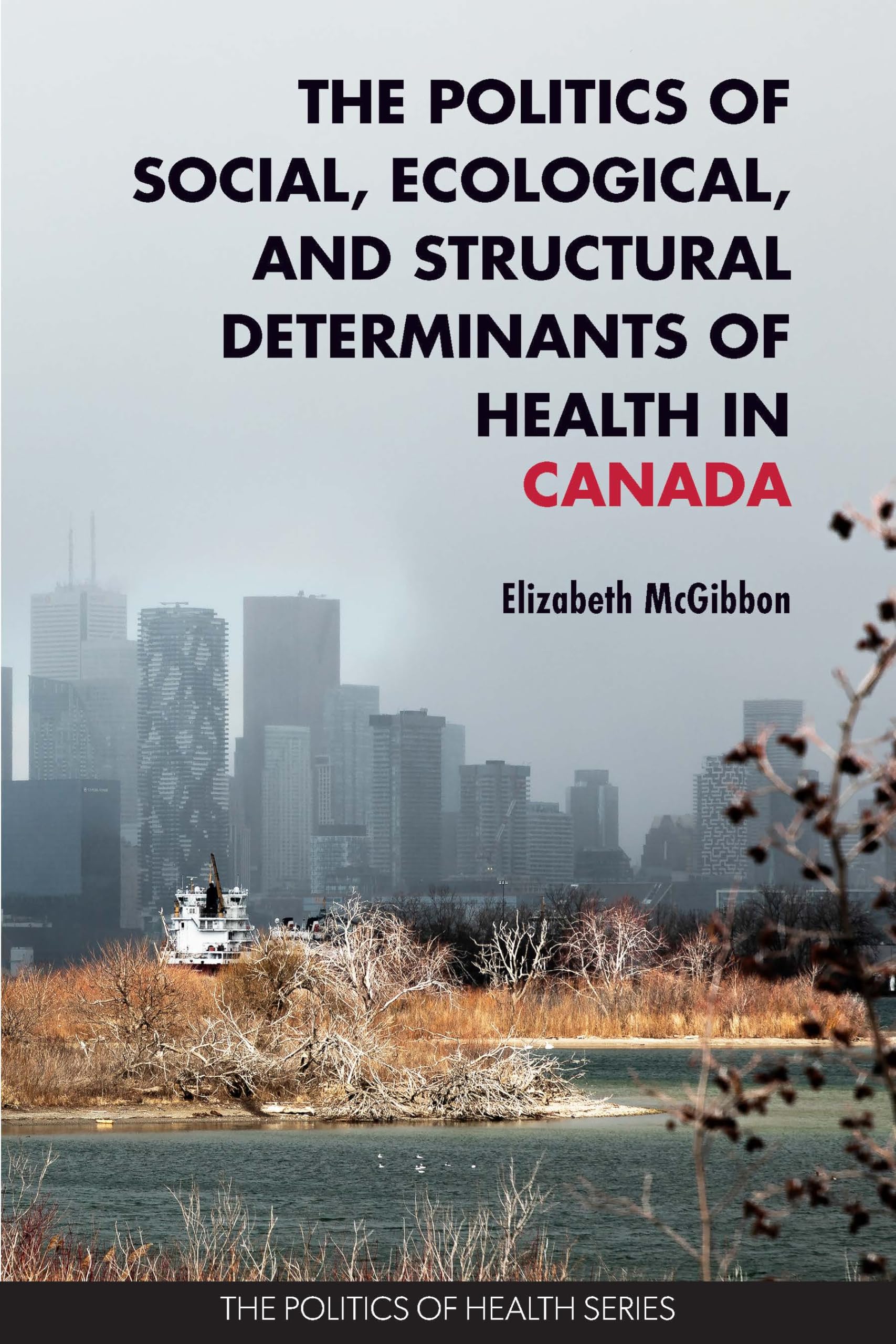 The Politics of Social, Ecological, and Structural Determinan... - 9781773384443