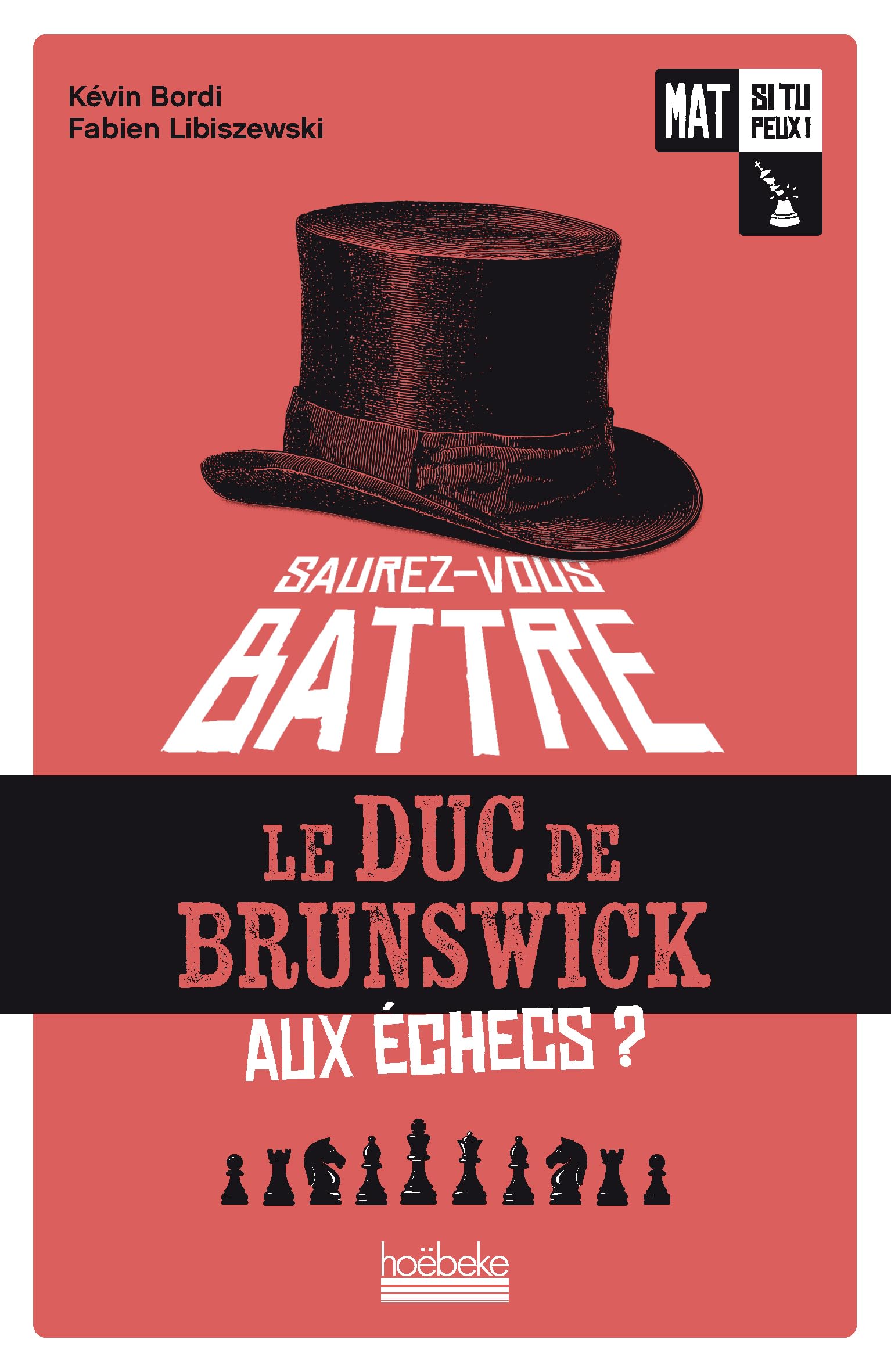 Mat si tu peux !: Saurez-vous battre le duc de Brunswick ?-Saurez-vous battre le duc de Brunswick aux échecs ? (1)
