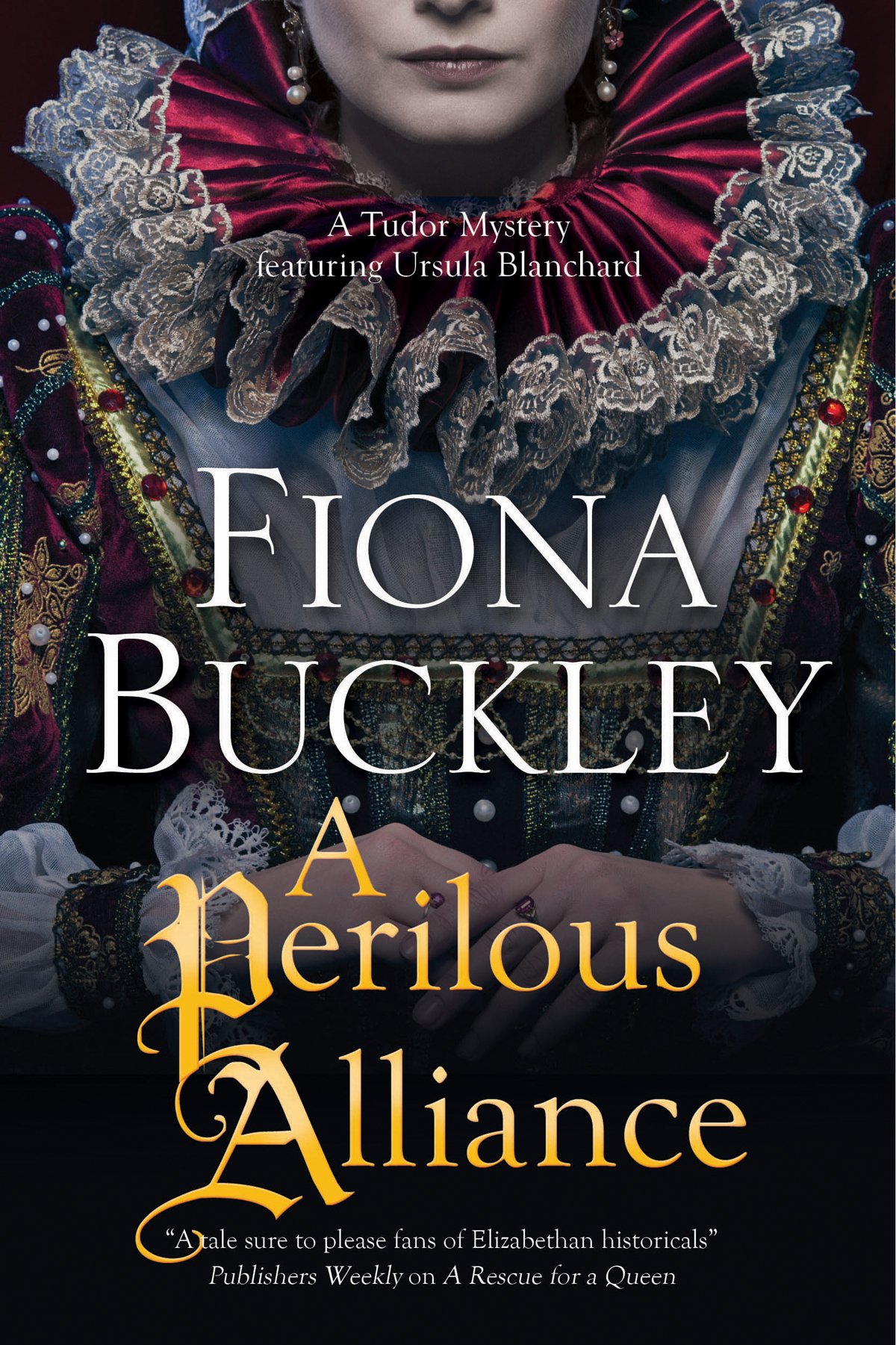 A Perilous Alliance: A Tudor Mystery: 13 (A Tudor mystery featuring Ursula Blanchard)