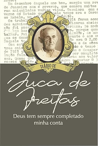 Diário de Juca de Freitas: Deus tem sempre completado minha conta