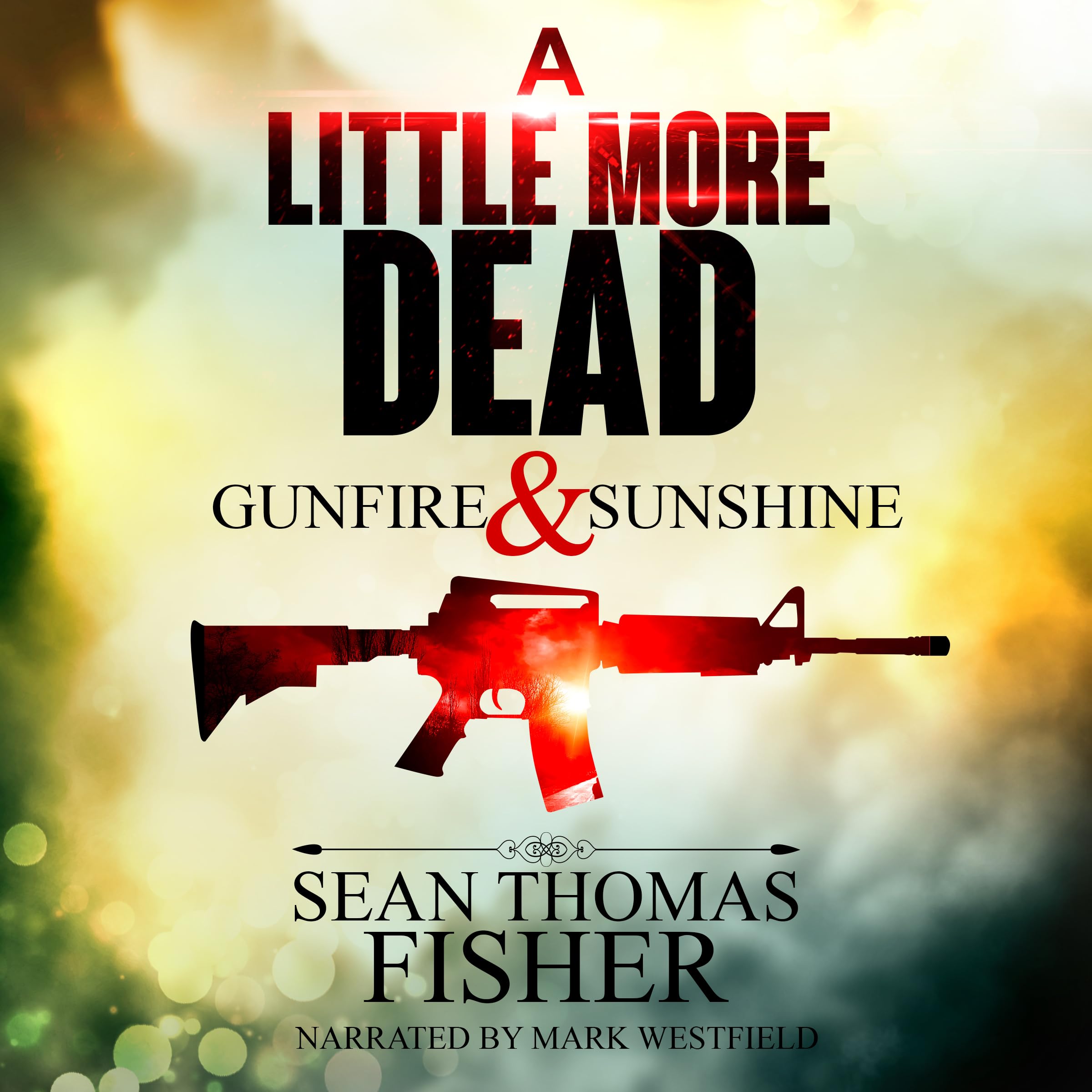 Cover art for A Little More Dead: Gunfire & Sunshine - Dead Series, Book 2