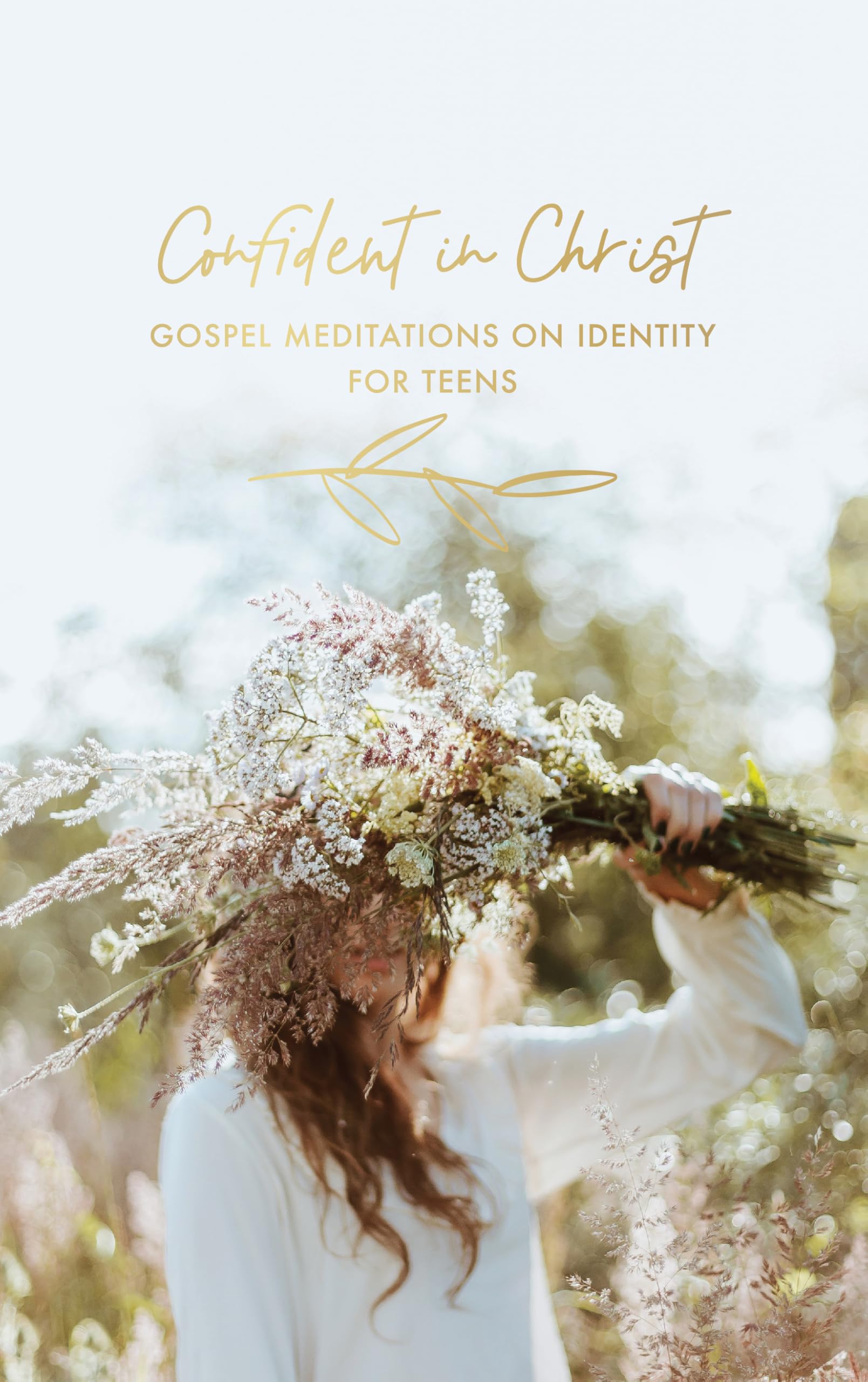 Confident in Christ: Gospel Meditations on Identity for Teens