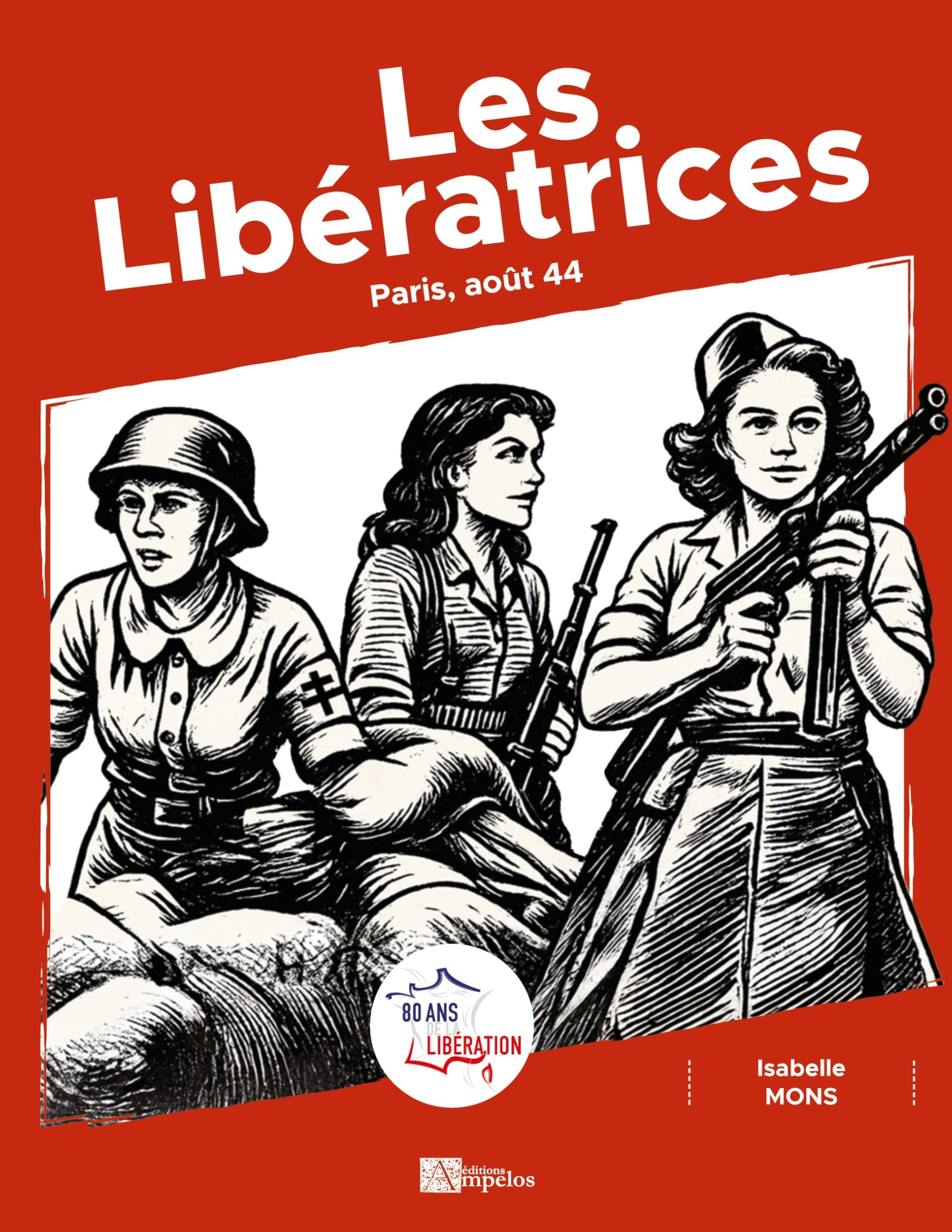 Les Libératrices: Paris, août 44