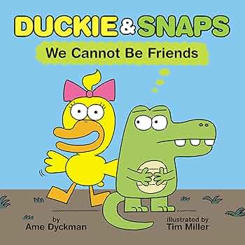 ディック　デュアーステイン/always trust a duck Duckie & Snaps: We Cannot Be Friends: Dyckman, Ame, Miller