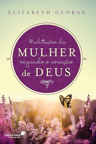 Meditações da mulher segundo o coração de Deus