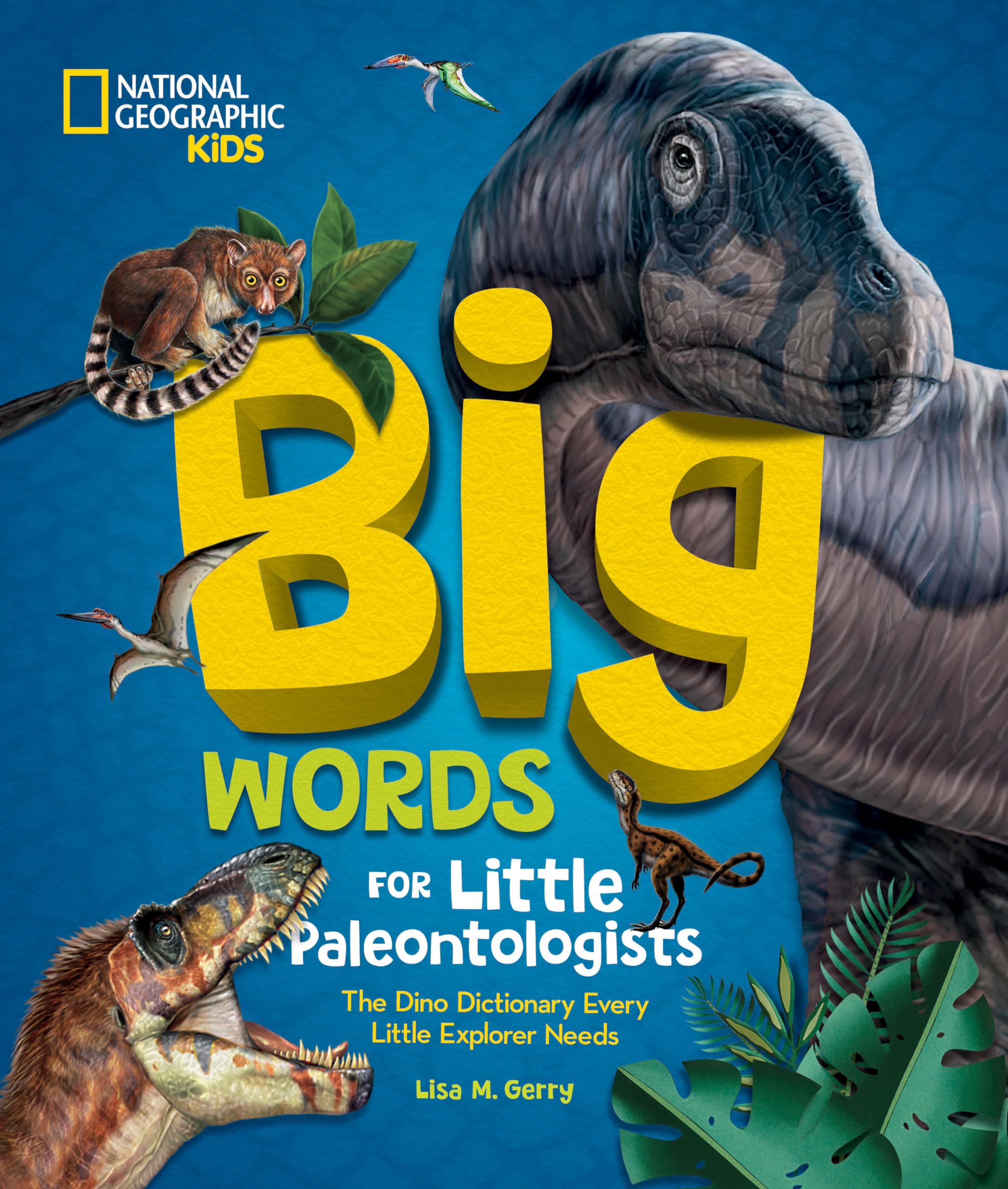 Big Words for Little Paleontologists: The Dino Dictionary Every Little Explorer Needs (Bi…
