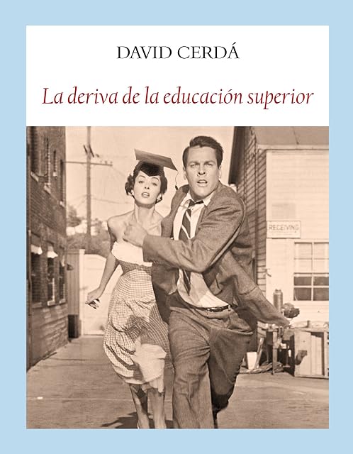 Portada de La Deriva de la Educacion Superior: Contra la Invasion de la Barbarie