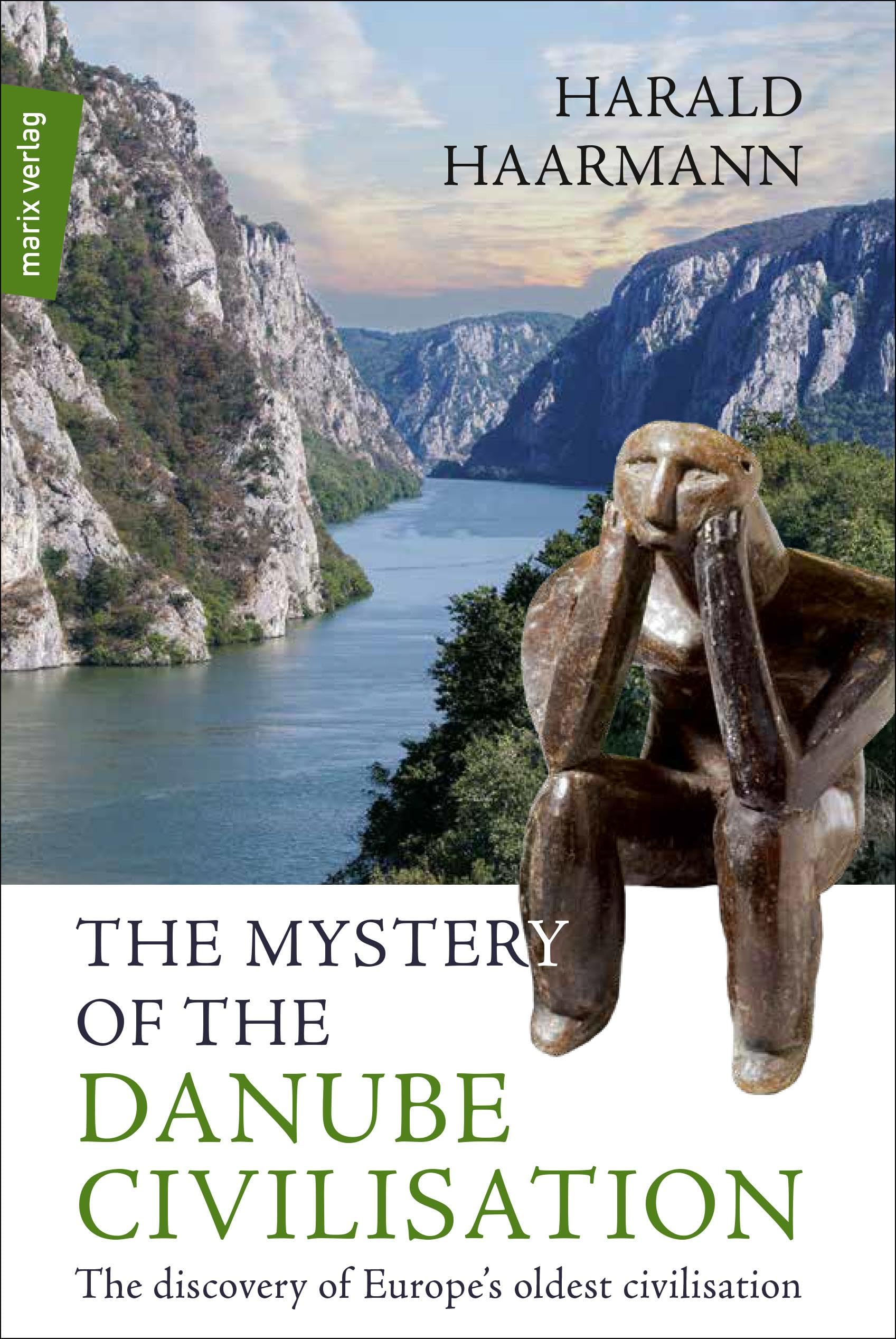 The Mystery of the Danube Civilisation: The discovery of Europe's oldest civilisation