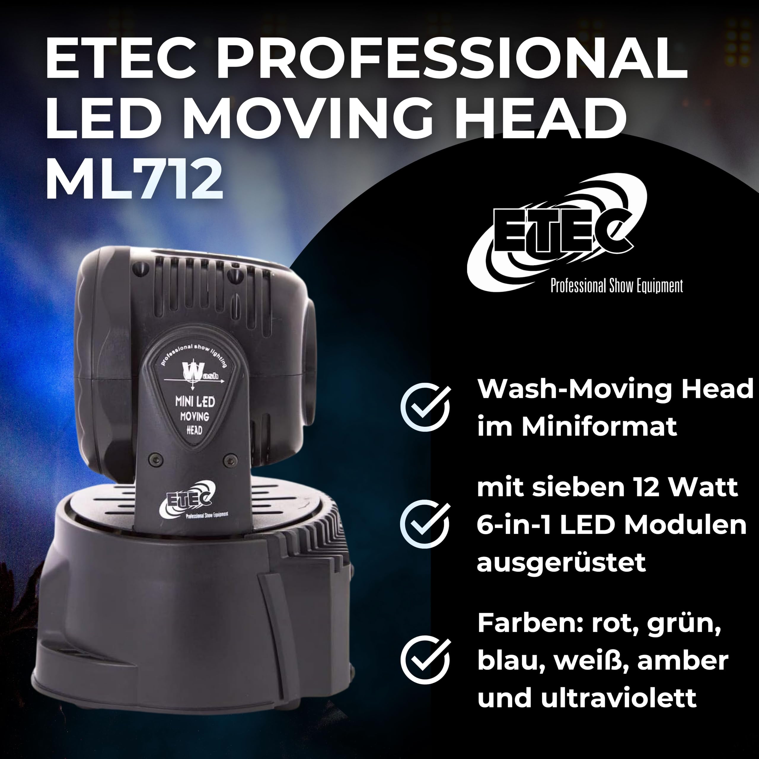 ETEC Professional LED Moving Head ML712 Washlight RGBWA+UV 6-in-1 Mini Washer 7x12 Watt - Schwarzlicht Disco Party Club DJ Effekt Scheinwerfer Veranstaltung Bühnenbeleuchtung Licht Show Farbmischung