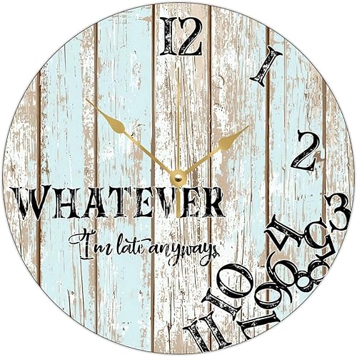 Reloj de pared colgante de madera, redondo, silencioso, sin tictac, con texto en inglés "Whatever I'm Late Anyway", relojes de pared para novia,